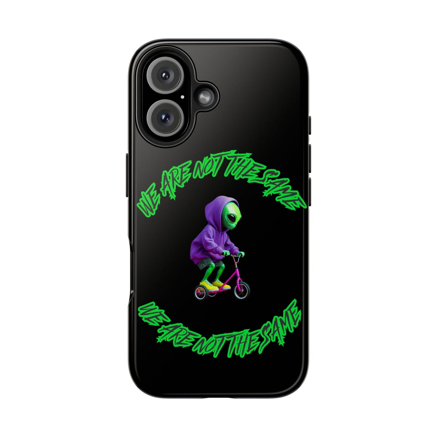 Tough Phone Cases- Alien, We Are Not The Same