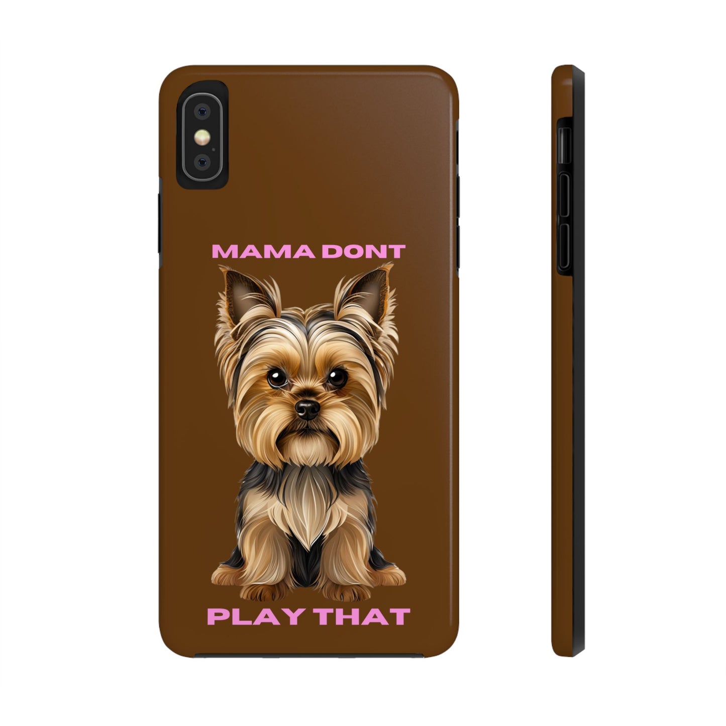 Mama Don't Play That Tough Phone Case for Dog Lovers