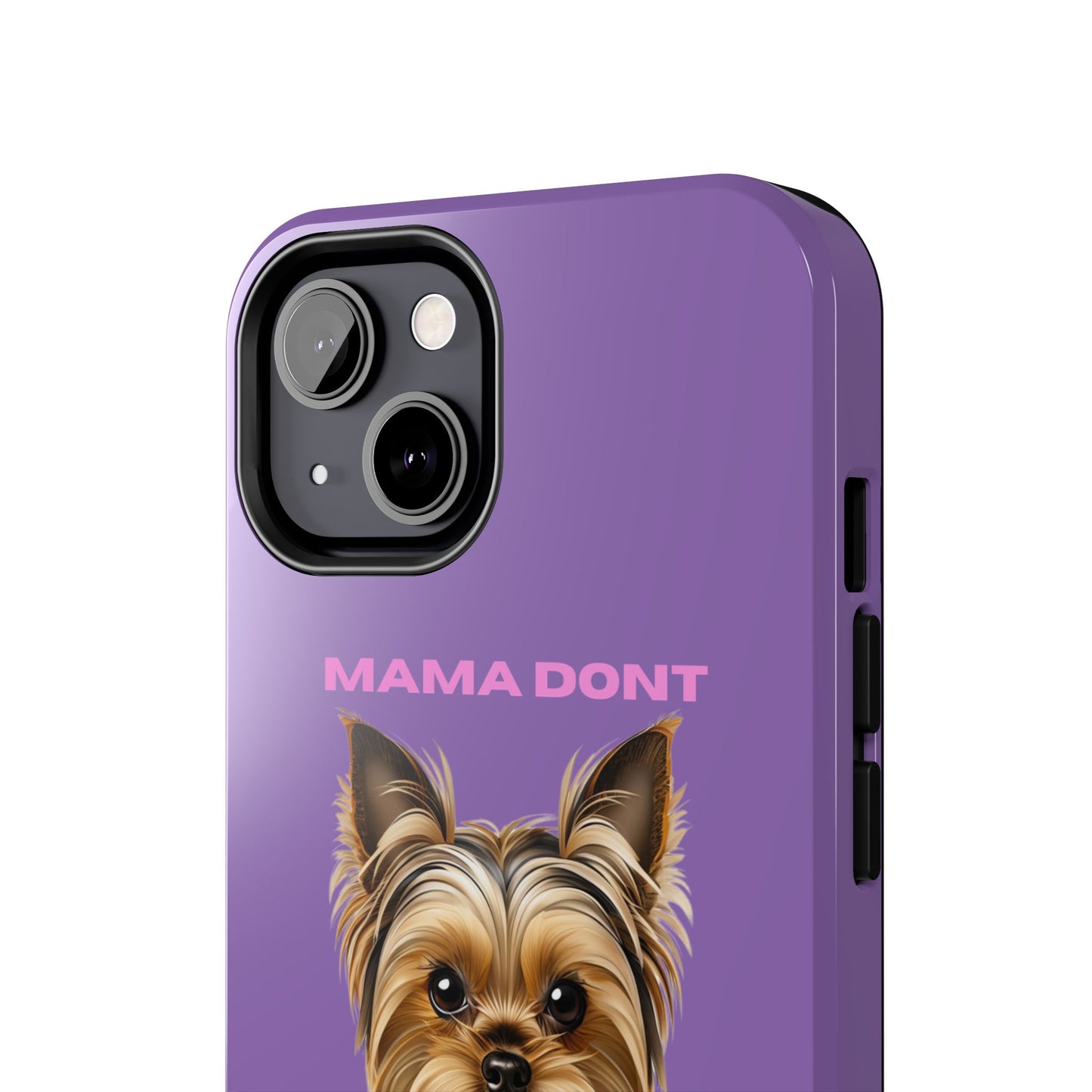 Mama Don't Play That Tough Phone Case for Dog Lovers