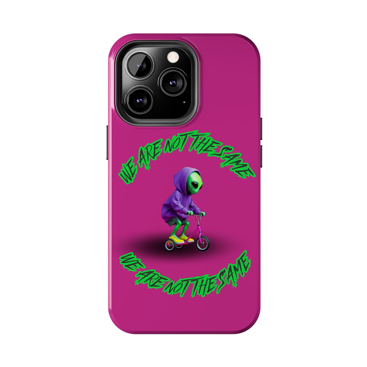 Tough Phone Cases- Alien, We Are Not The Same
