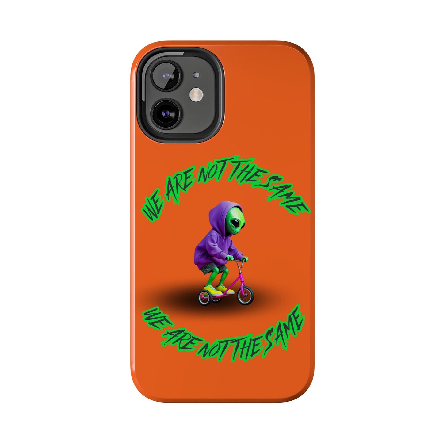 Tough Phone Cases- Alien, We Are Not The Same
