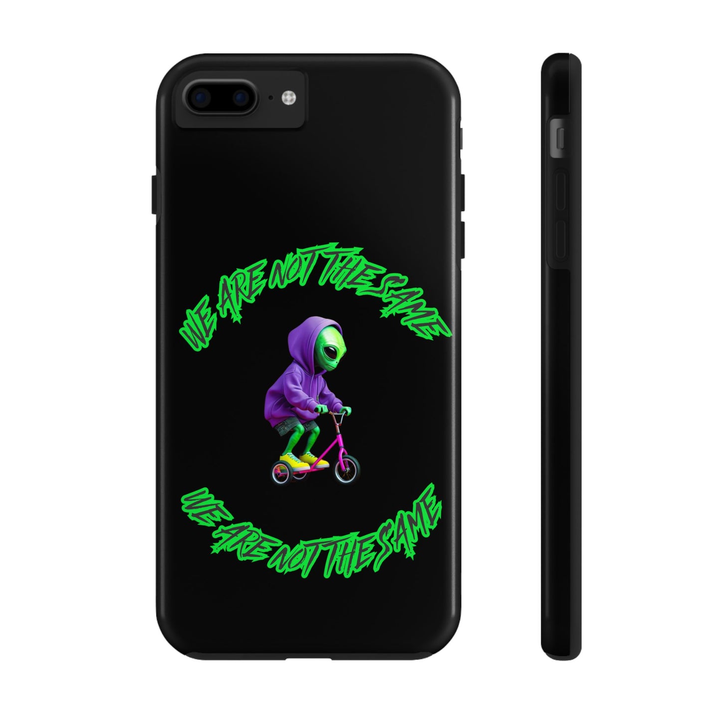 Tough Phone Cases- Alien, We Are Not The Same