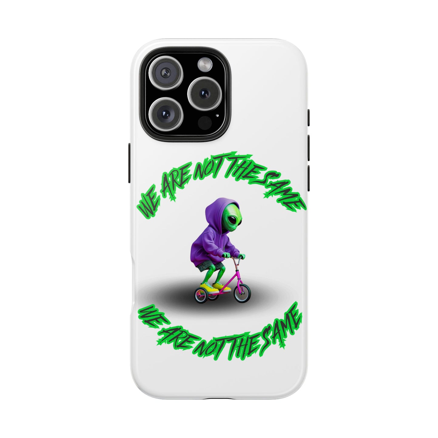 Tough Phone Cases- Alien, We Are Not The Same