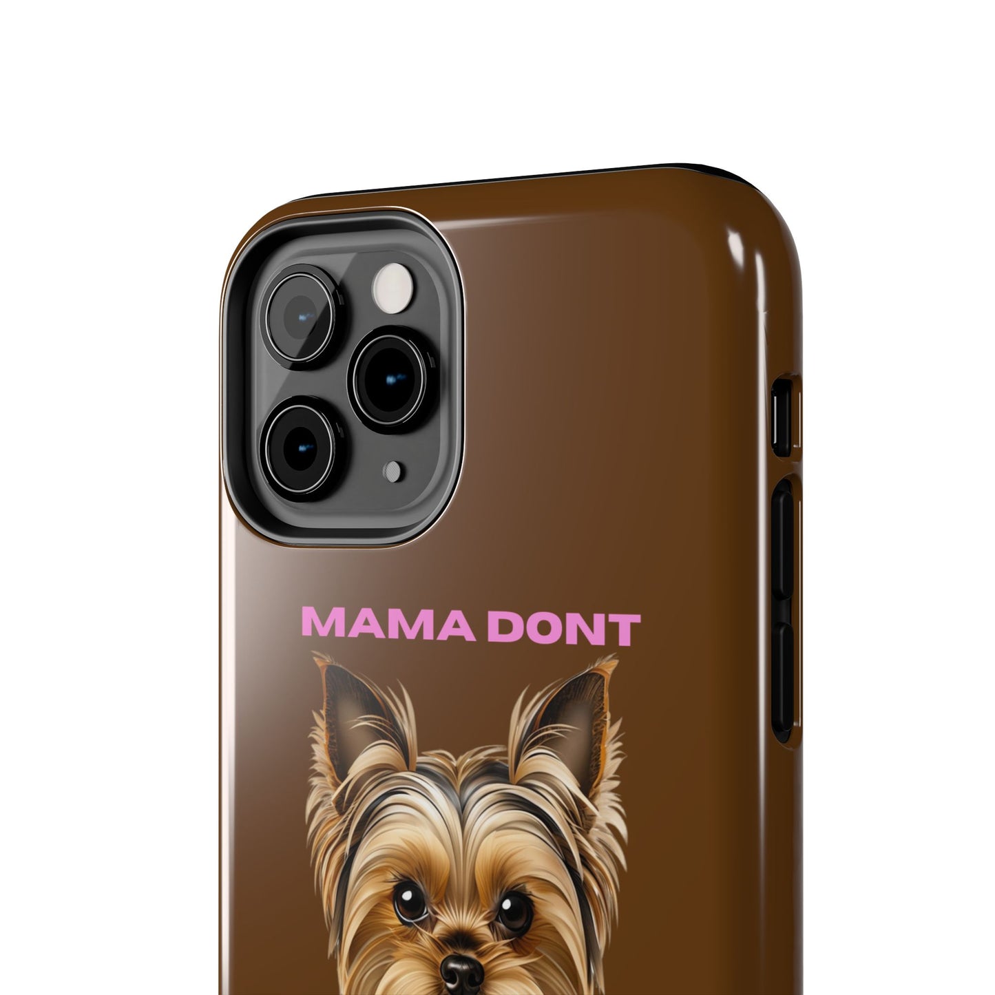 Mama Don't Play That Tough Phone Case for Dog Lovers