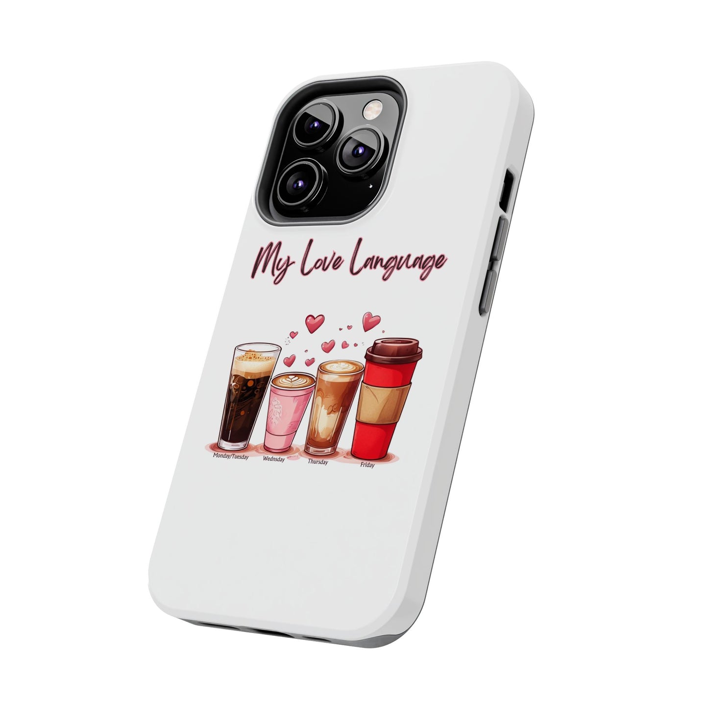 Coffee Lover Tough Phone Case - My Love Language Design