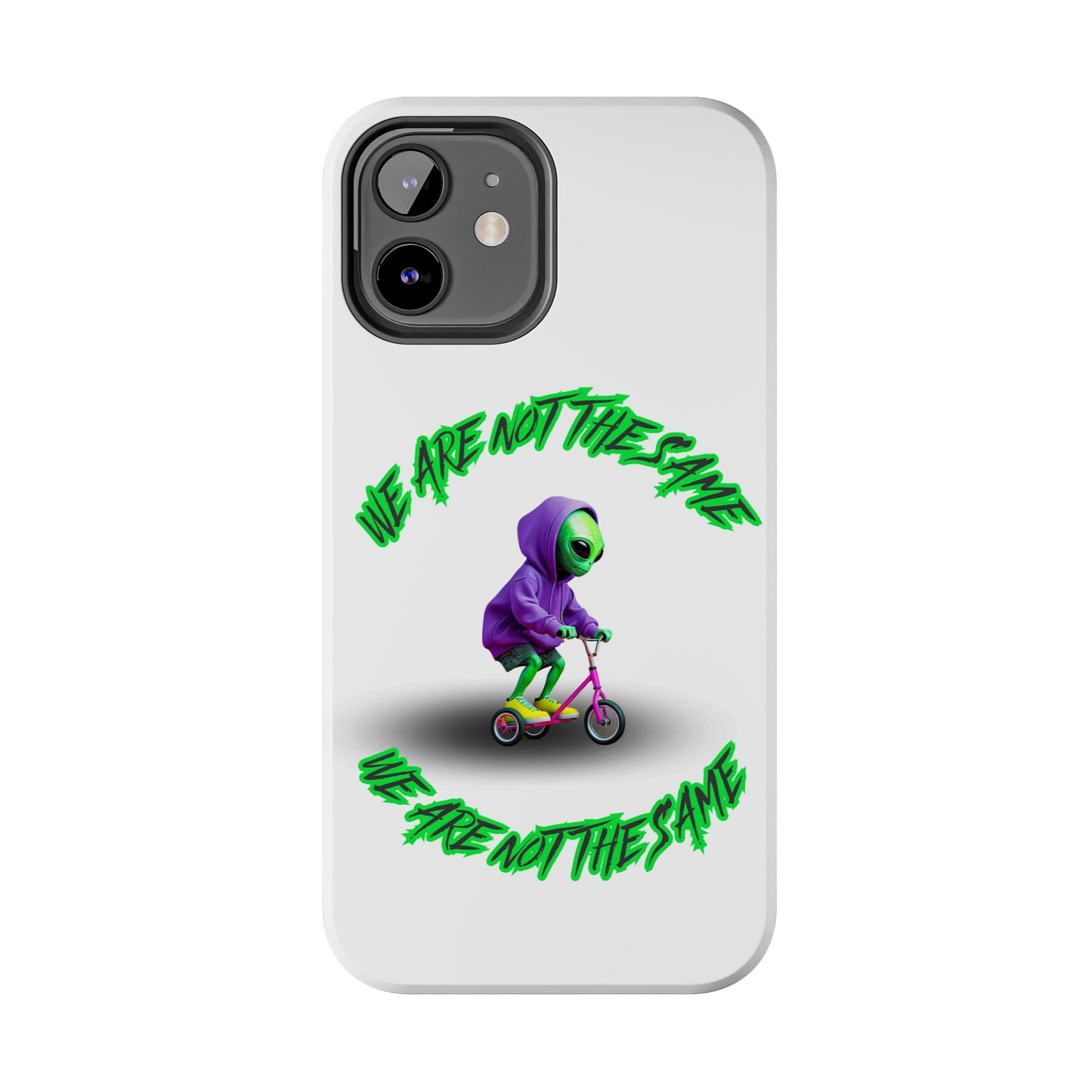 Tough Phone Cases- Alien, We Are Not The Same