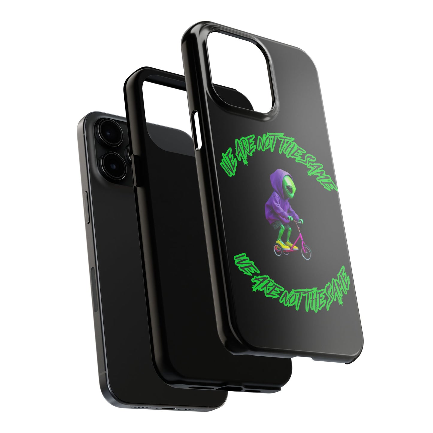 Tough Phone Cases- Alien, We Are Not The Same