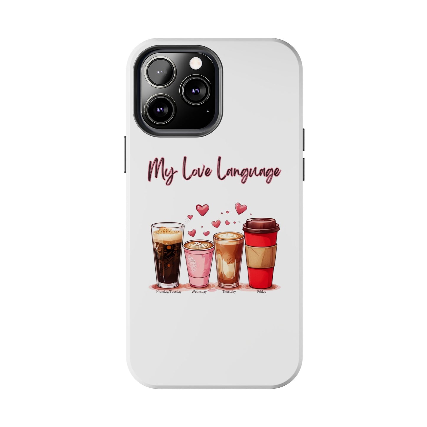 Coffee Lover Tough Phone Case - My Love Language Design