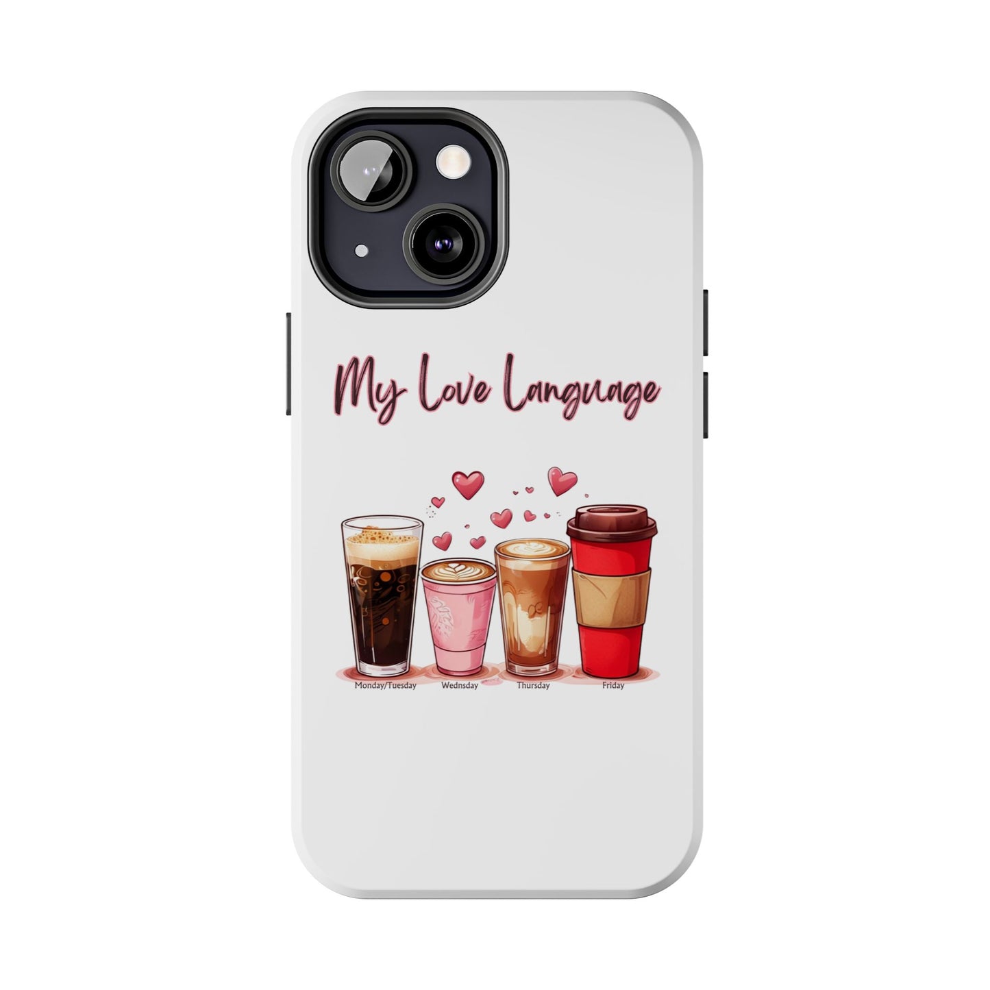 Coffee Lover Tough Phone Case - My Love Language Design