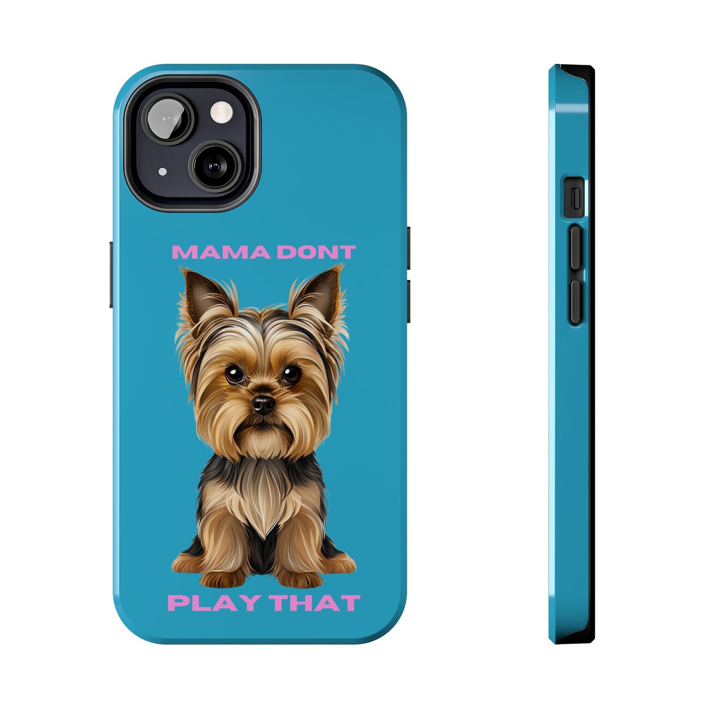Mama Don't Play That Tough Phone Case for Dog Lovers