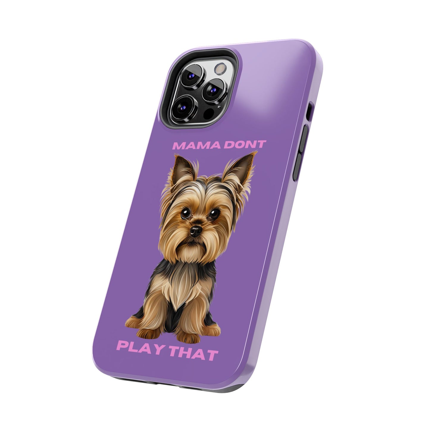 Mama Don't Play That Tough Phone Case for Dog Lovers