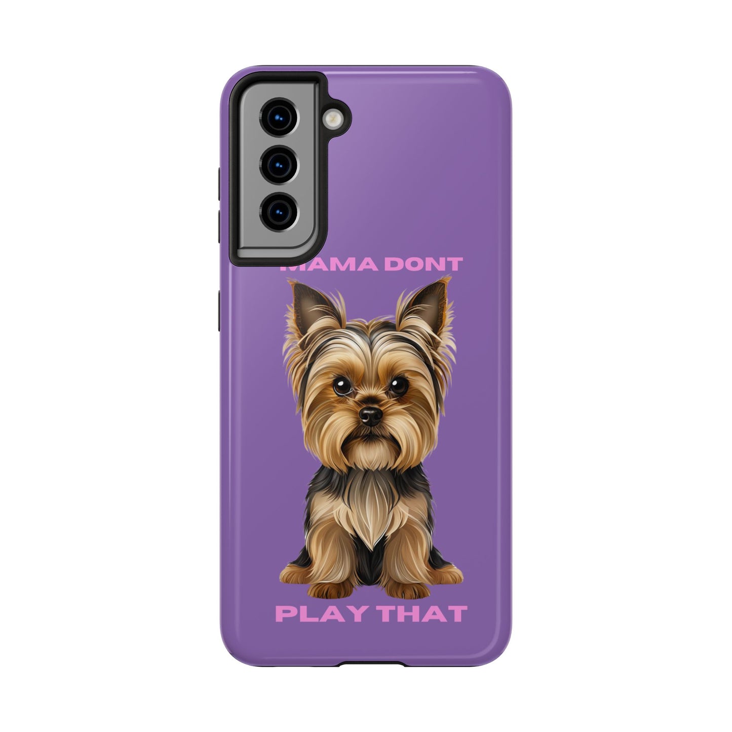Mama Don't Play That Tough Phone Case for Dog Lovers