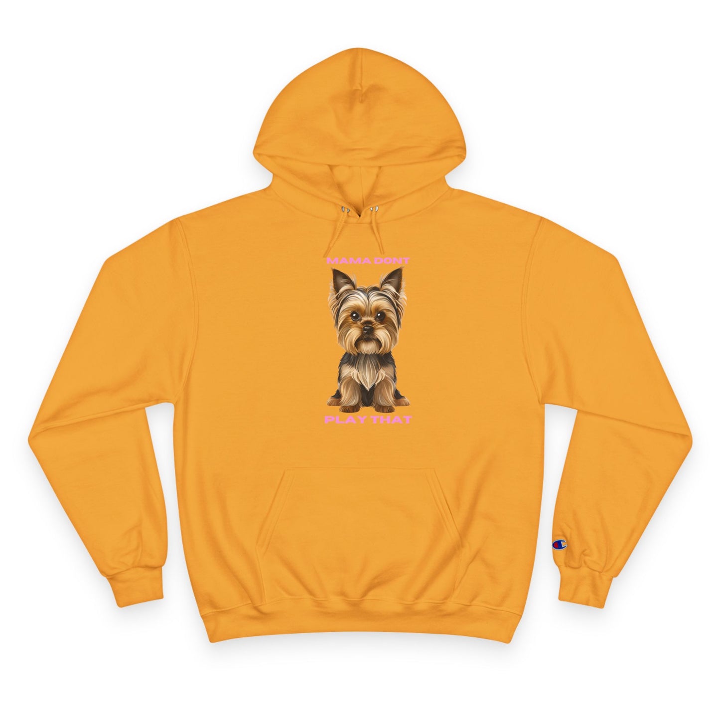Cute Dog Mama Hoodie | "Mama Don't Play That" Champion Sweatshirt
