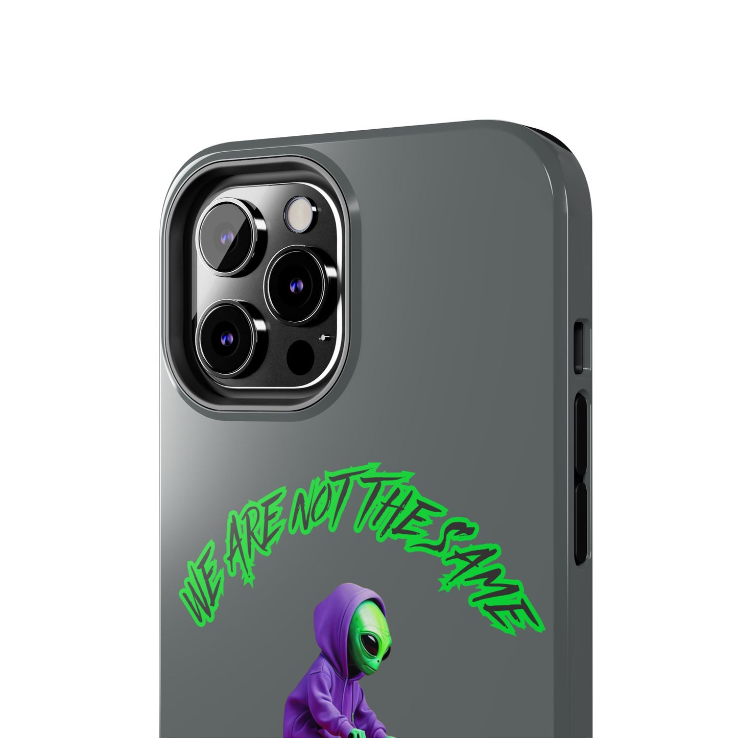 Tough Phone Cases- Alien, We Are Not The Same