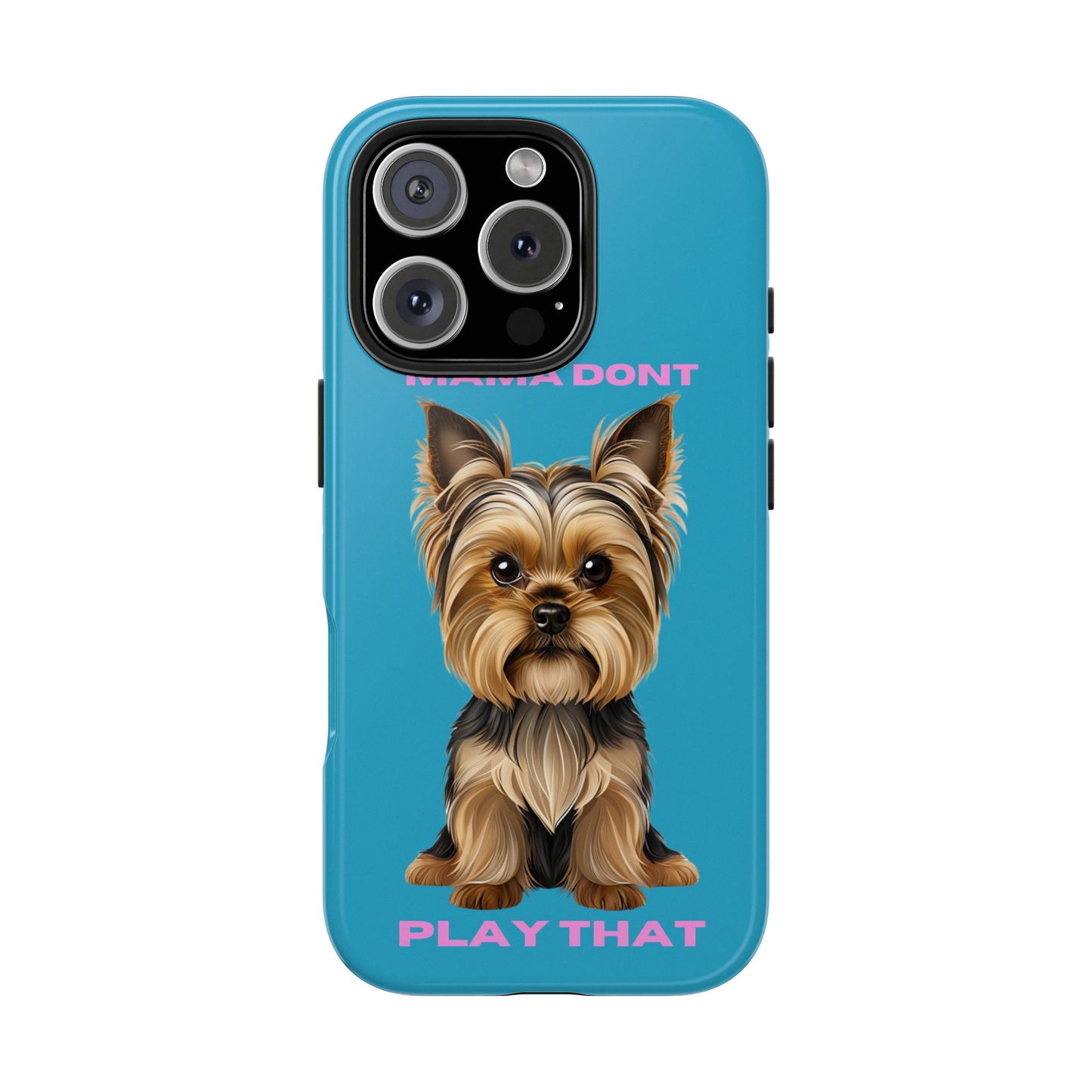 Mama Don't Play That Tough Phone Case for Dog Lovers