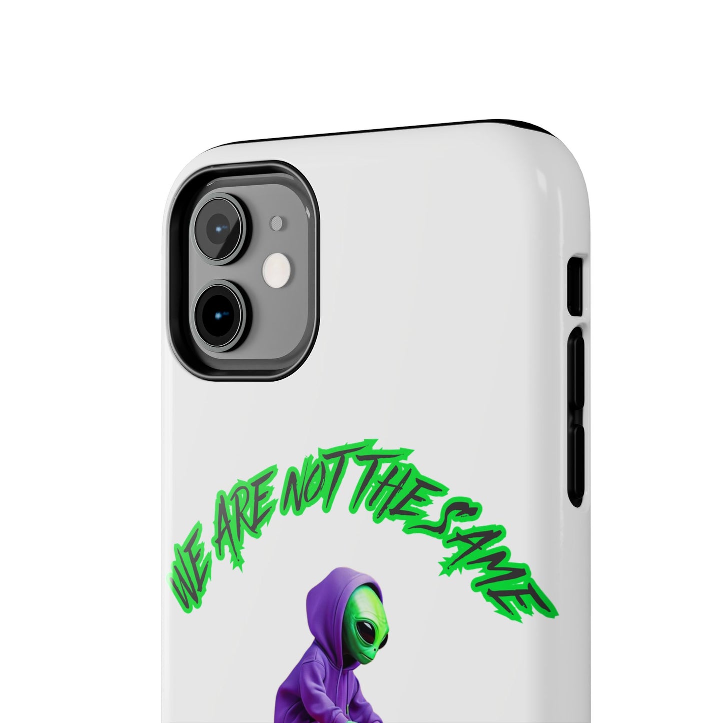 Tough Phone Cases- Alien, We Are Not The Same