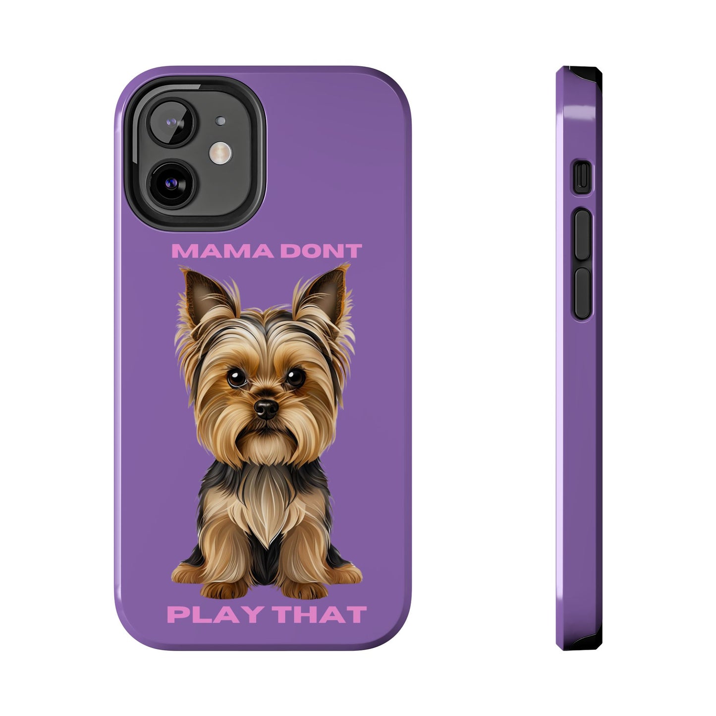 Mama Don't Play That Tough Phone Case for Dog Lovers