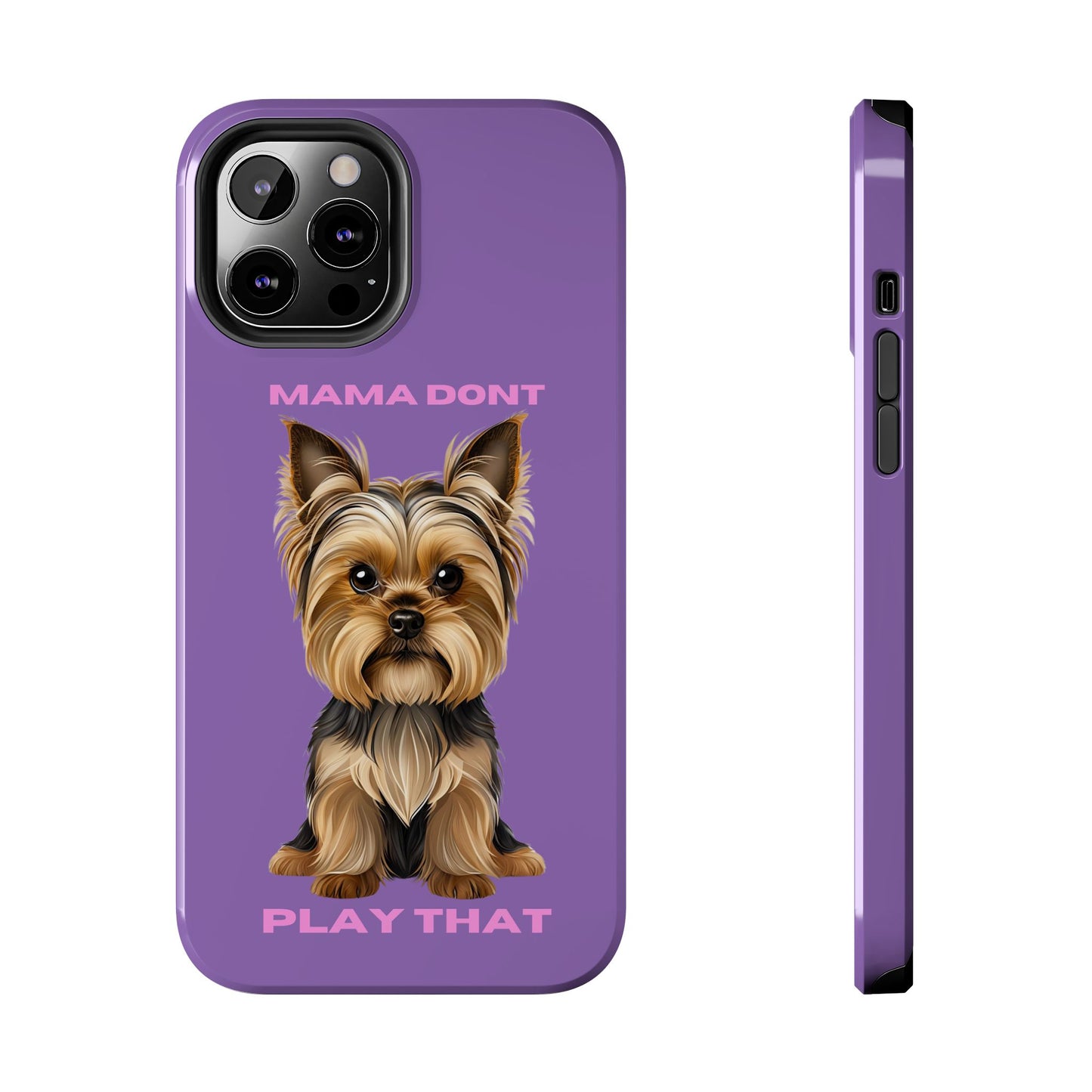 Mama Don't Play That Tough Phone Case for Dog Lovers