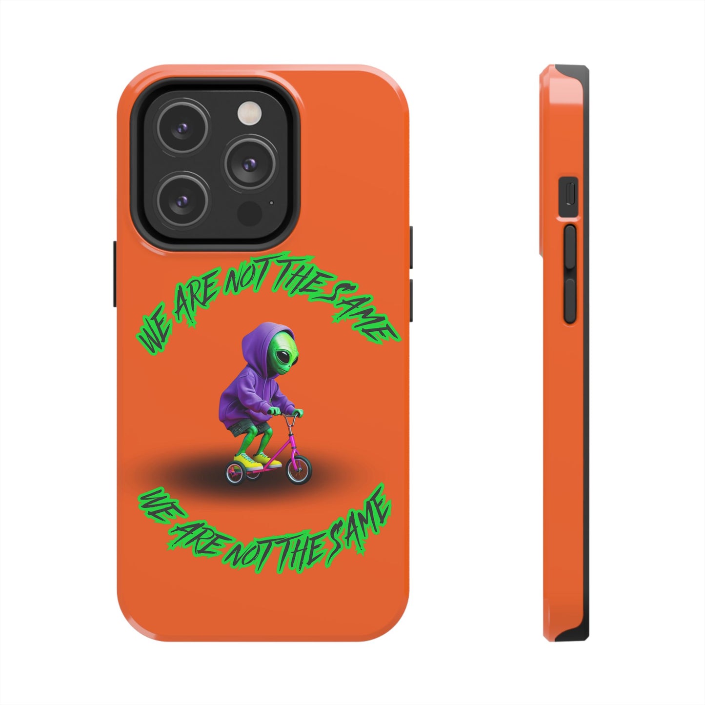 Tough Phone Cases- Alien, We Are Not The Same