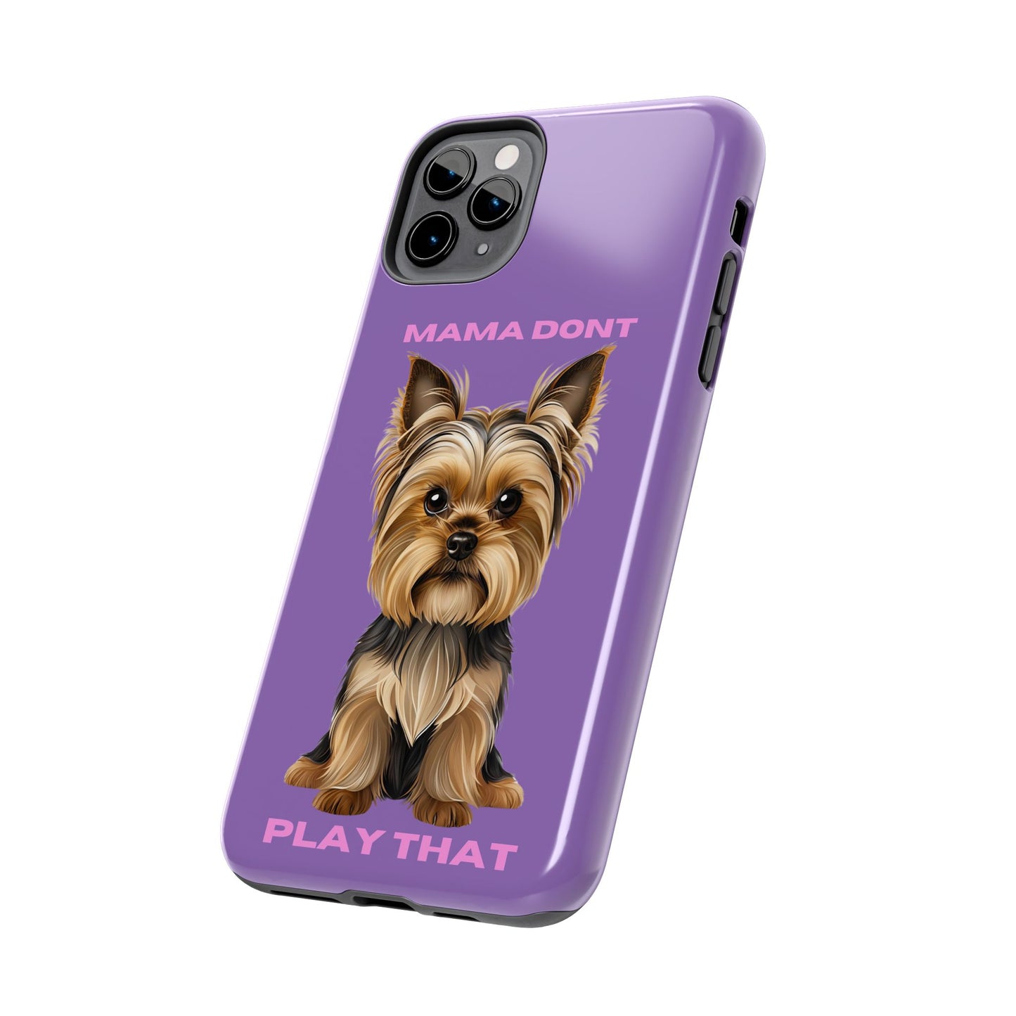 Mama Don't Play That Tough Phone Case for Dog Lovers