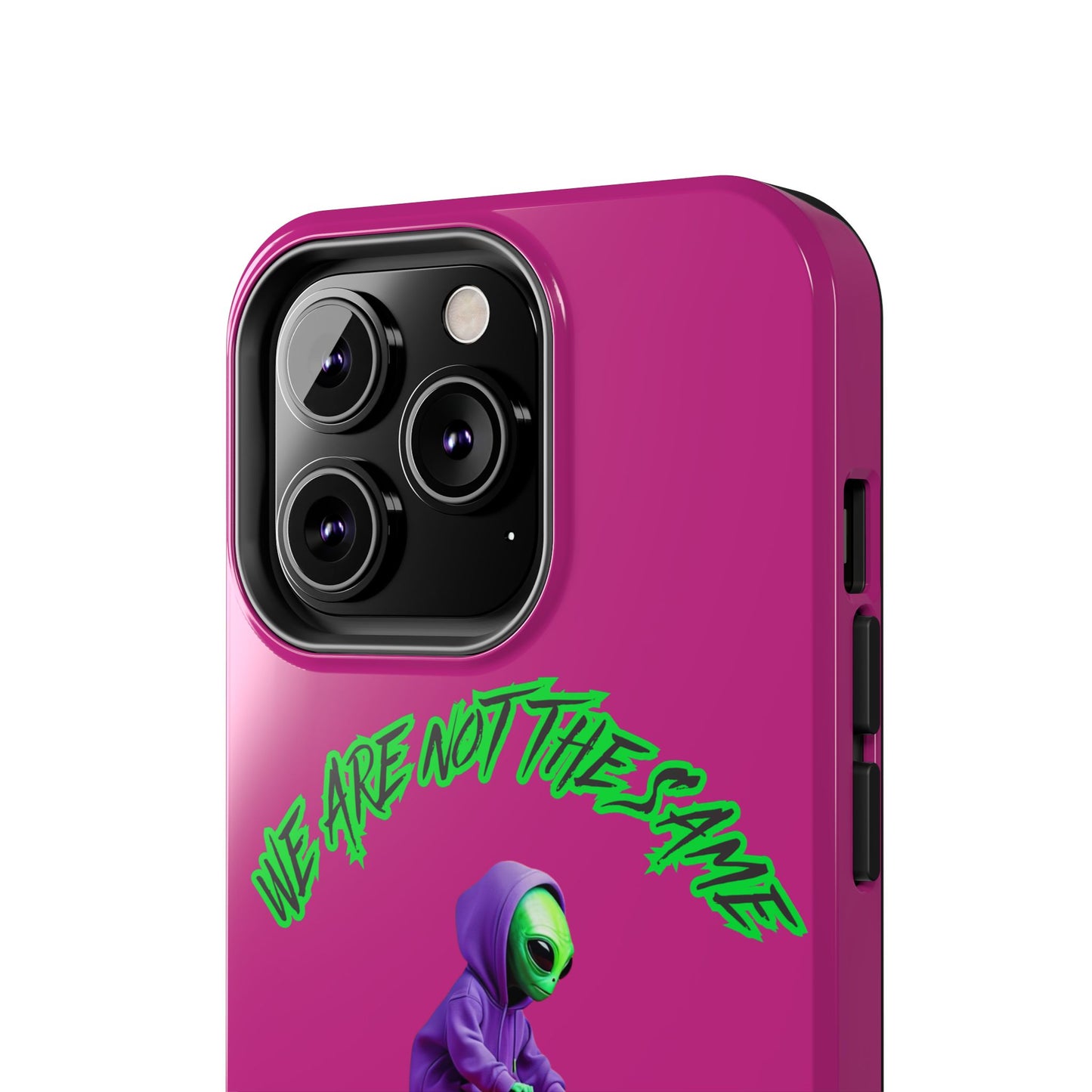 Tough Phone Cases- Alien, We Are Not The Same