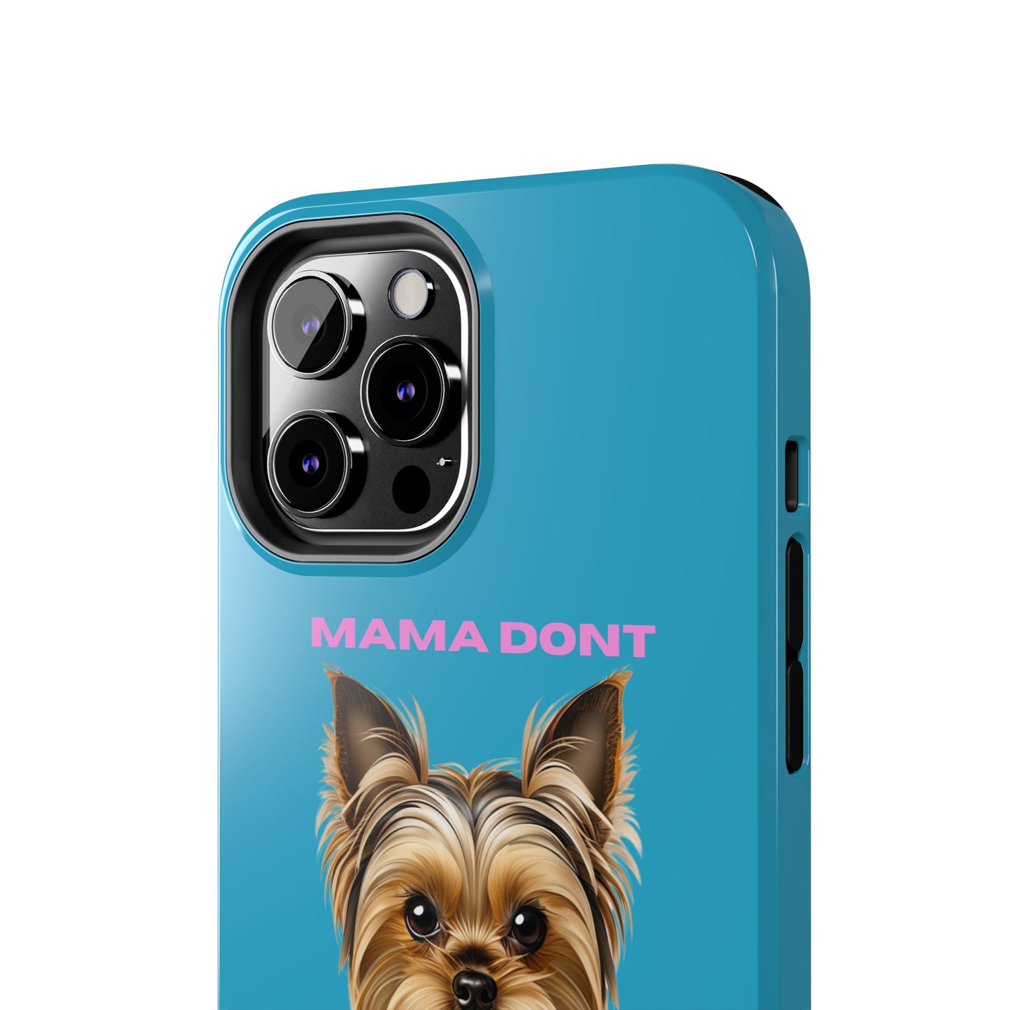 Mama Don't Play That Tough Phone Case for Dog Lovers