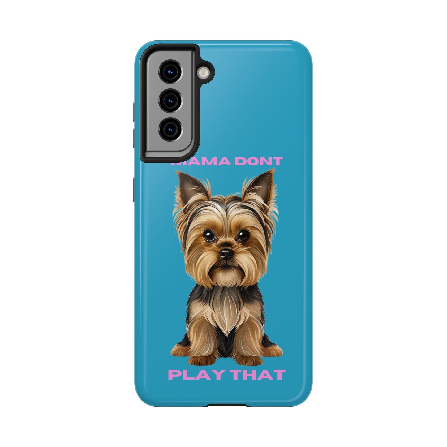 Mama Don't Play That Tough Phone Case for Dog Lovers