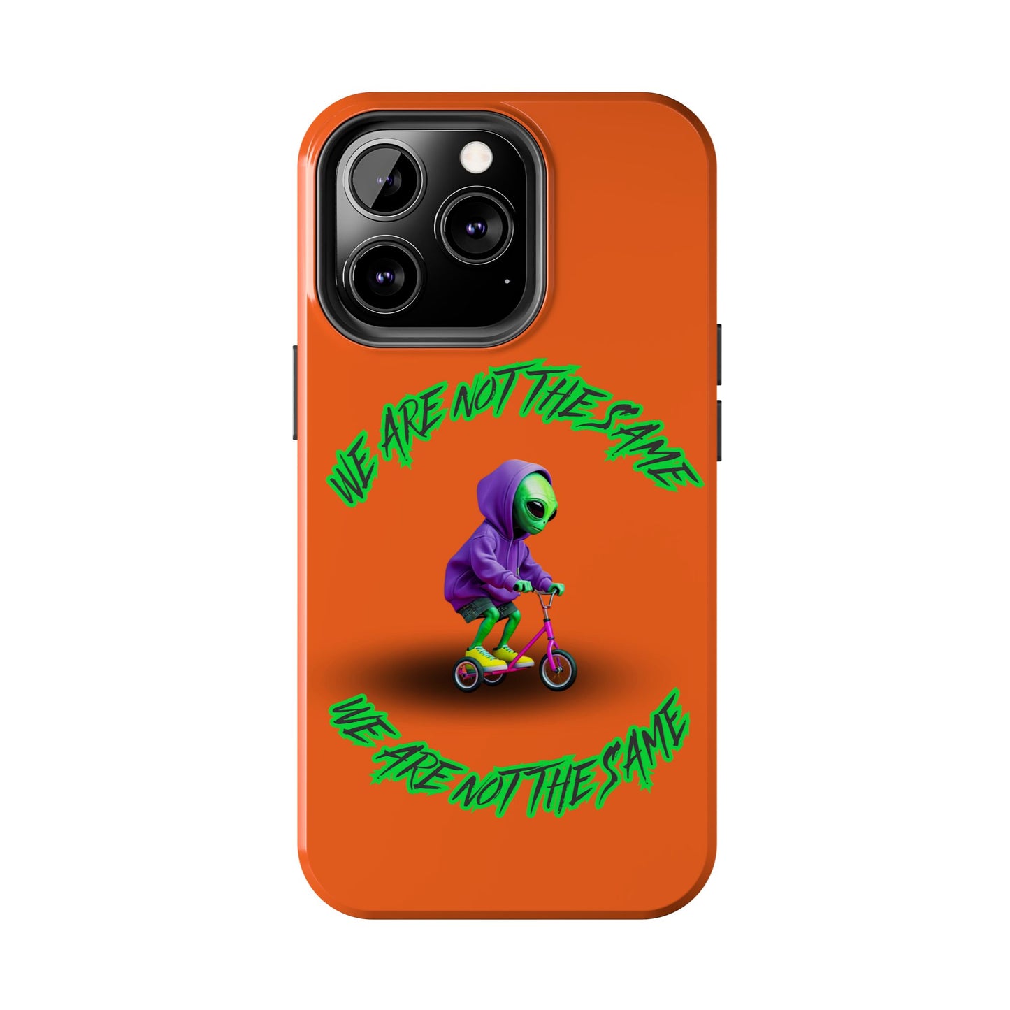 Tough Phone Cases- Alien, We Are Not The Same