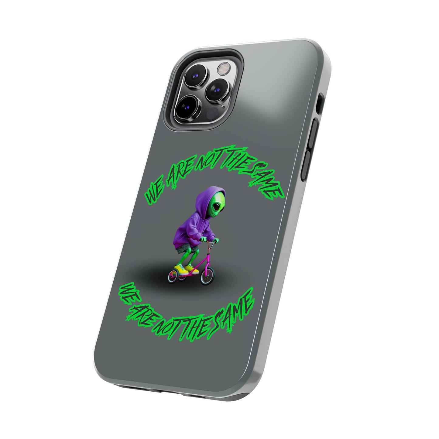 Tough Phone Cases- Alien, We Are Not The Same