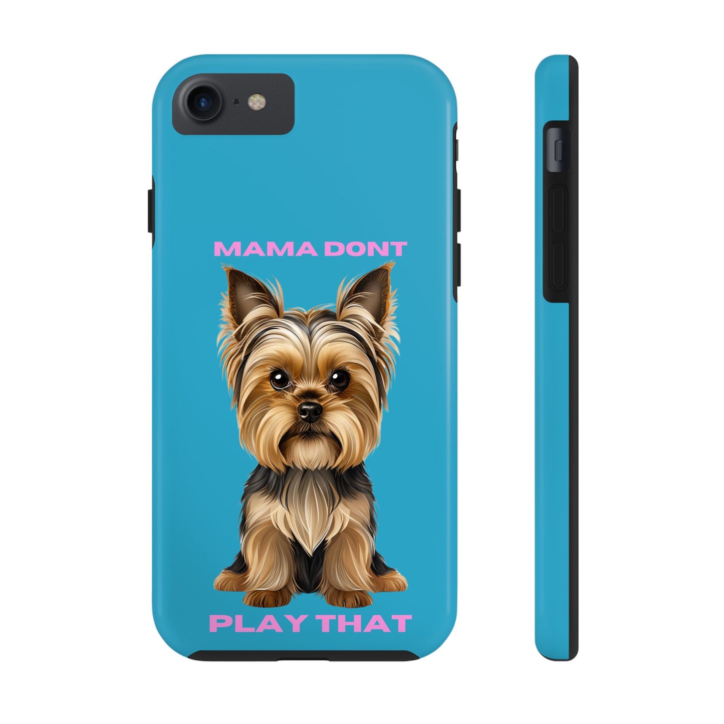 Mama Don't Play That Tough Phone Case for Dog Lovers