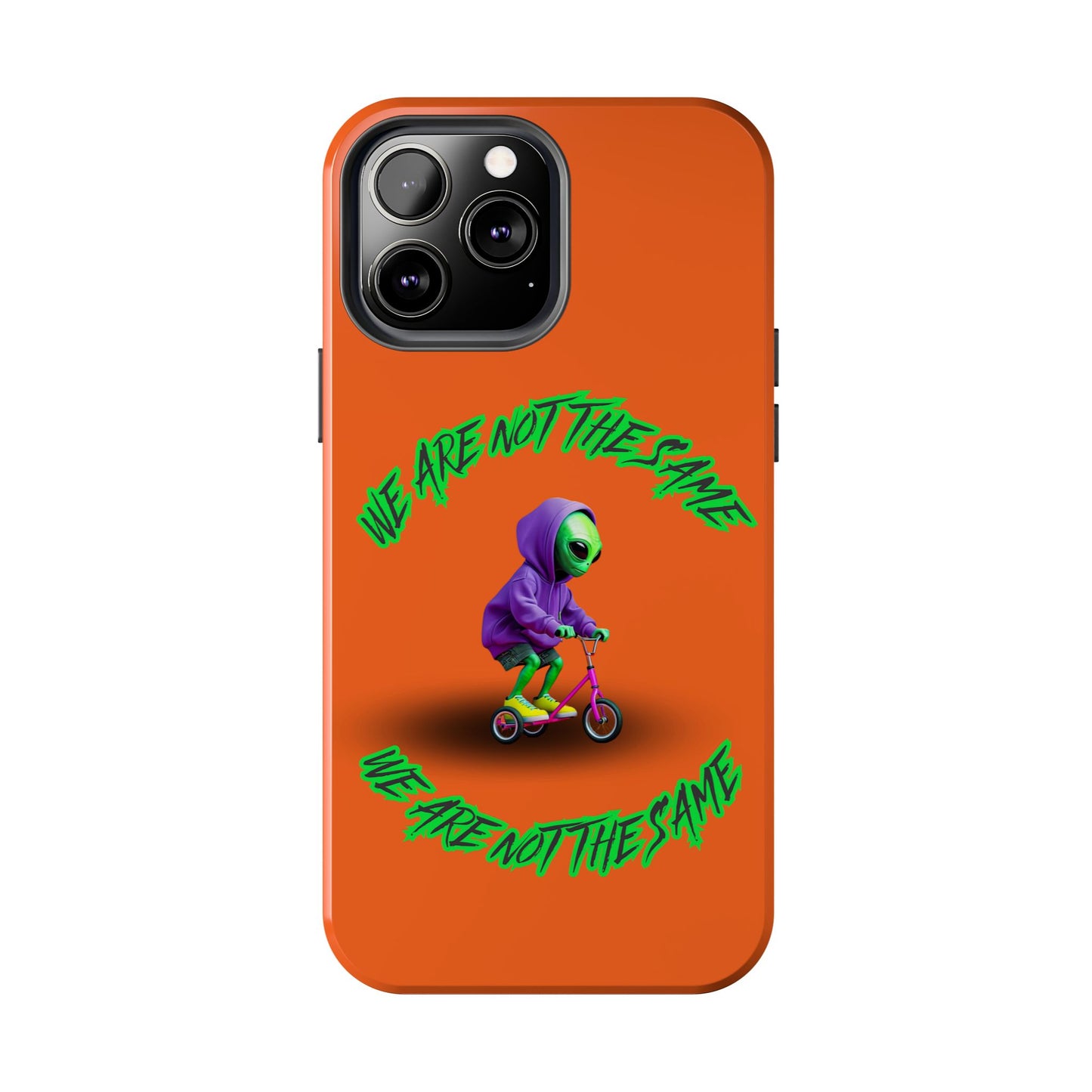 Tough Phone Cases- Alien, We Are Not The Same