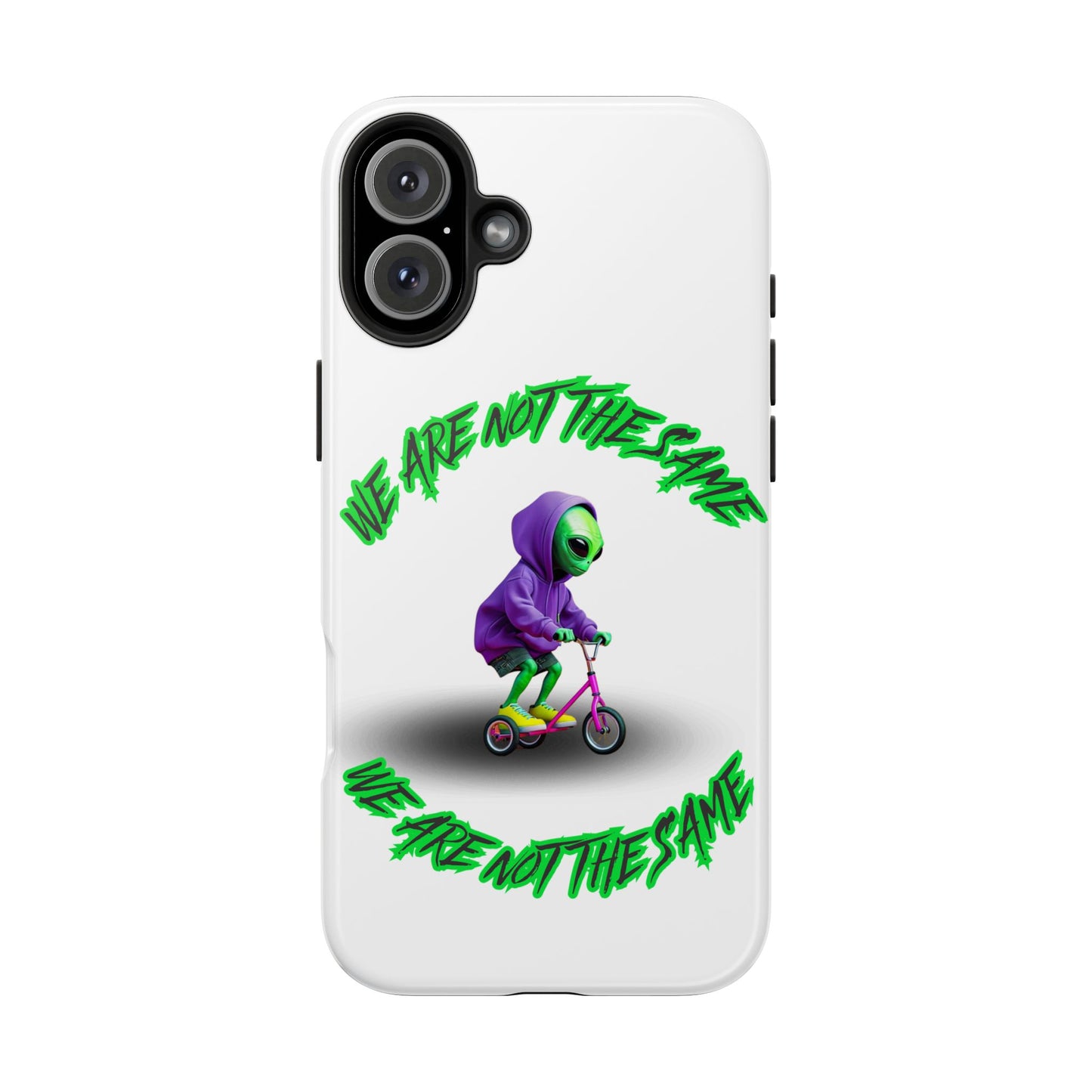 Tough Phone Cases- Alien, We Are Not The Same