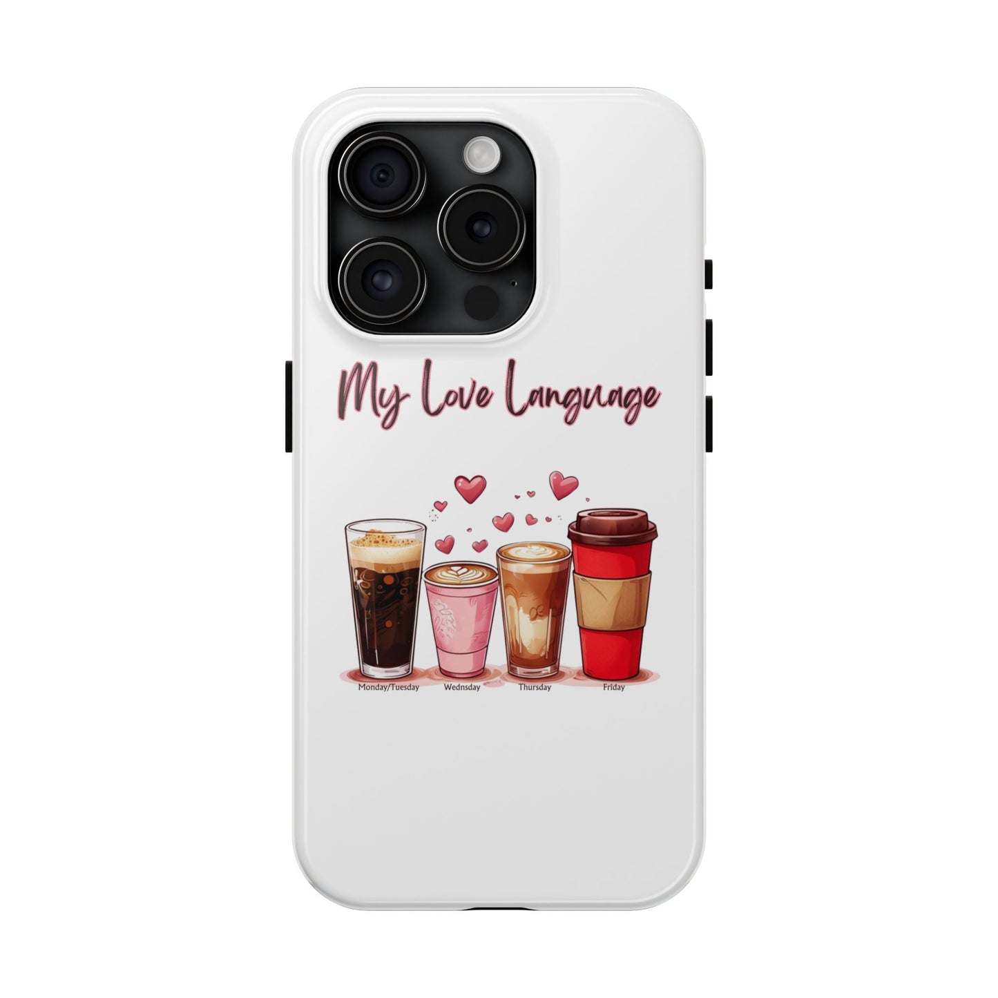 Coffee Lover Tough Phone Case - My Love Language Design