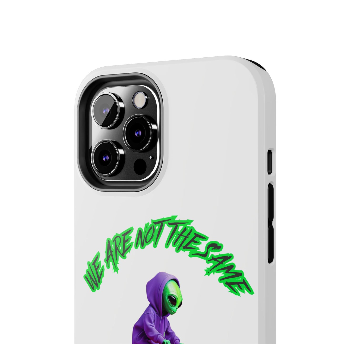 Tough Phone Cases- Alien, We Are Not The Same