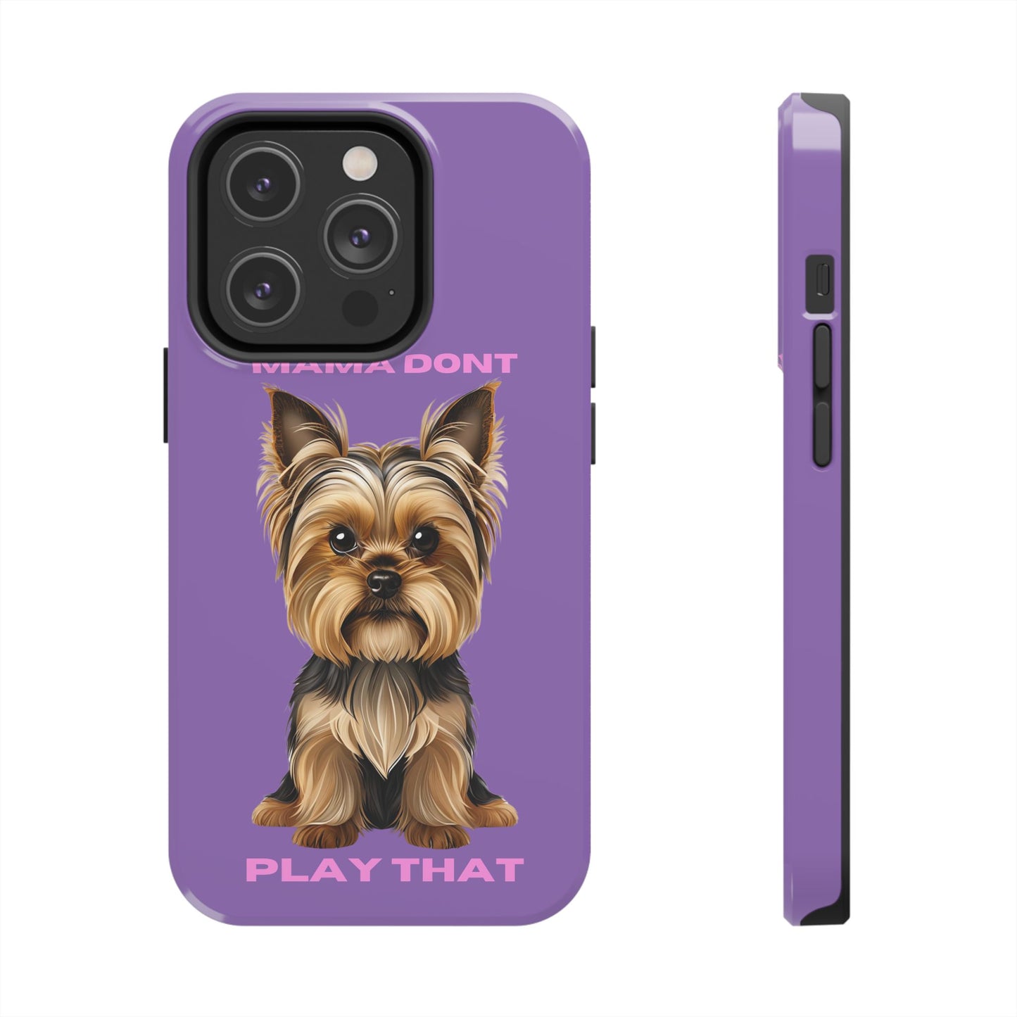 Mama Don't Play That Tough Phone Case for Dog Lovers