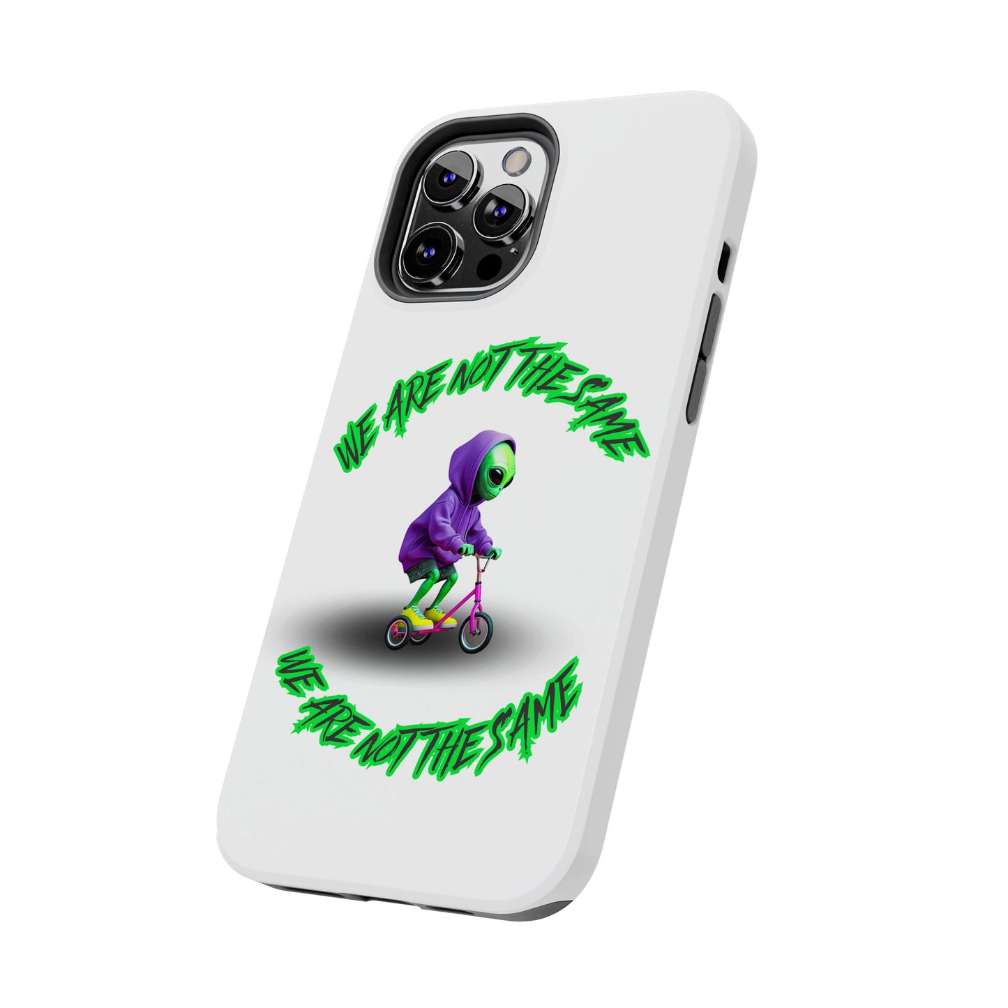 Tough Phone Cases- Alien, We Are Not The Same