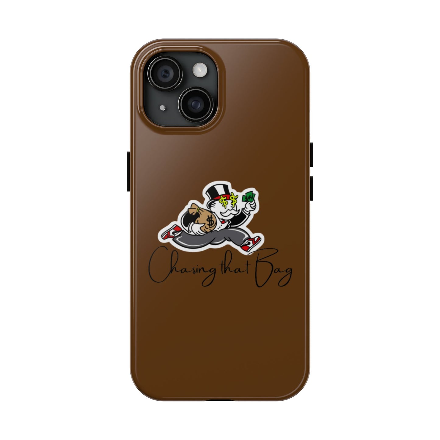 Phone Case- Chasing That Bag Tough Case- Durable Protection