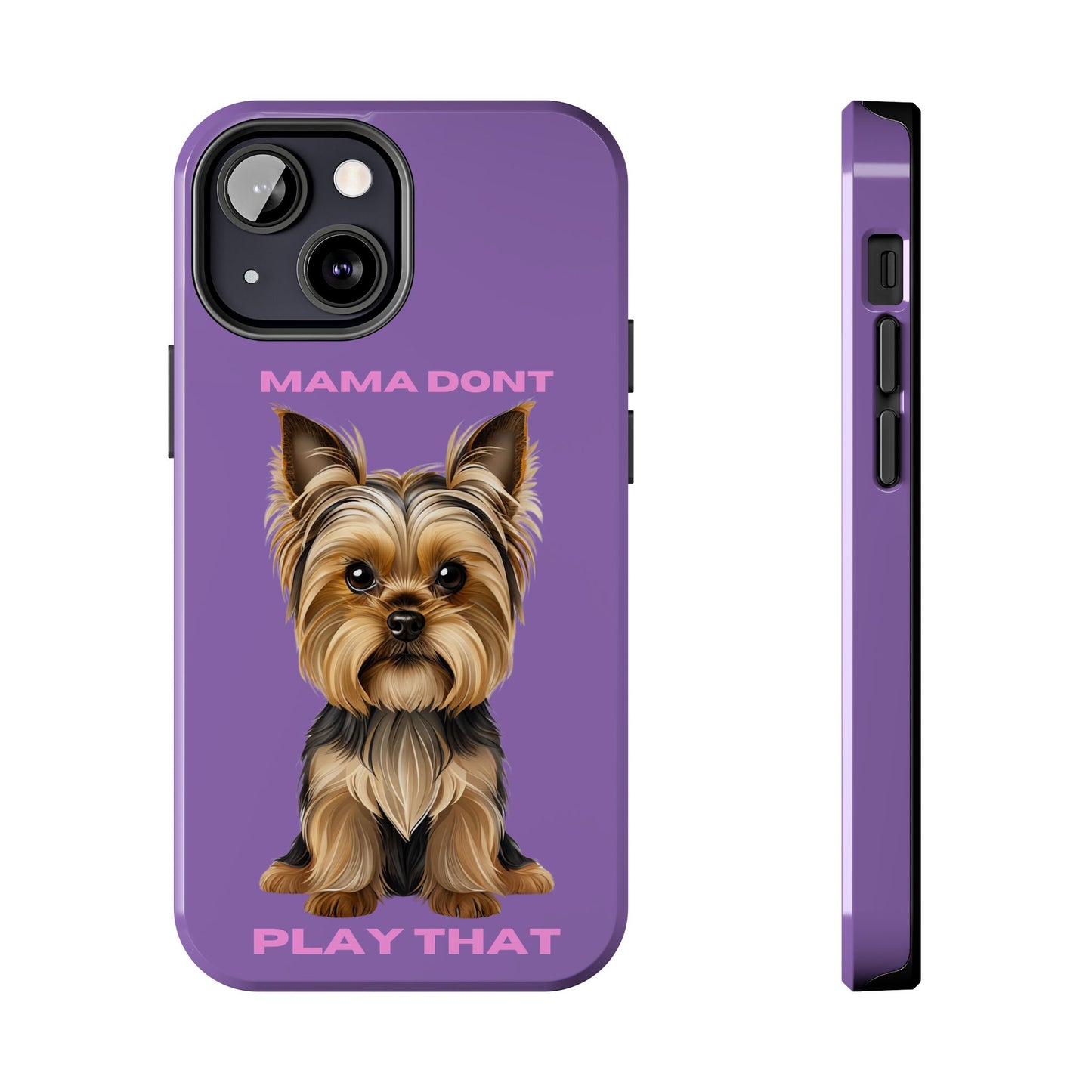 Mama Don't Play That Tough Phone Case for Dog Lovers