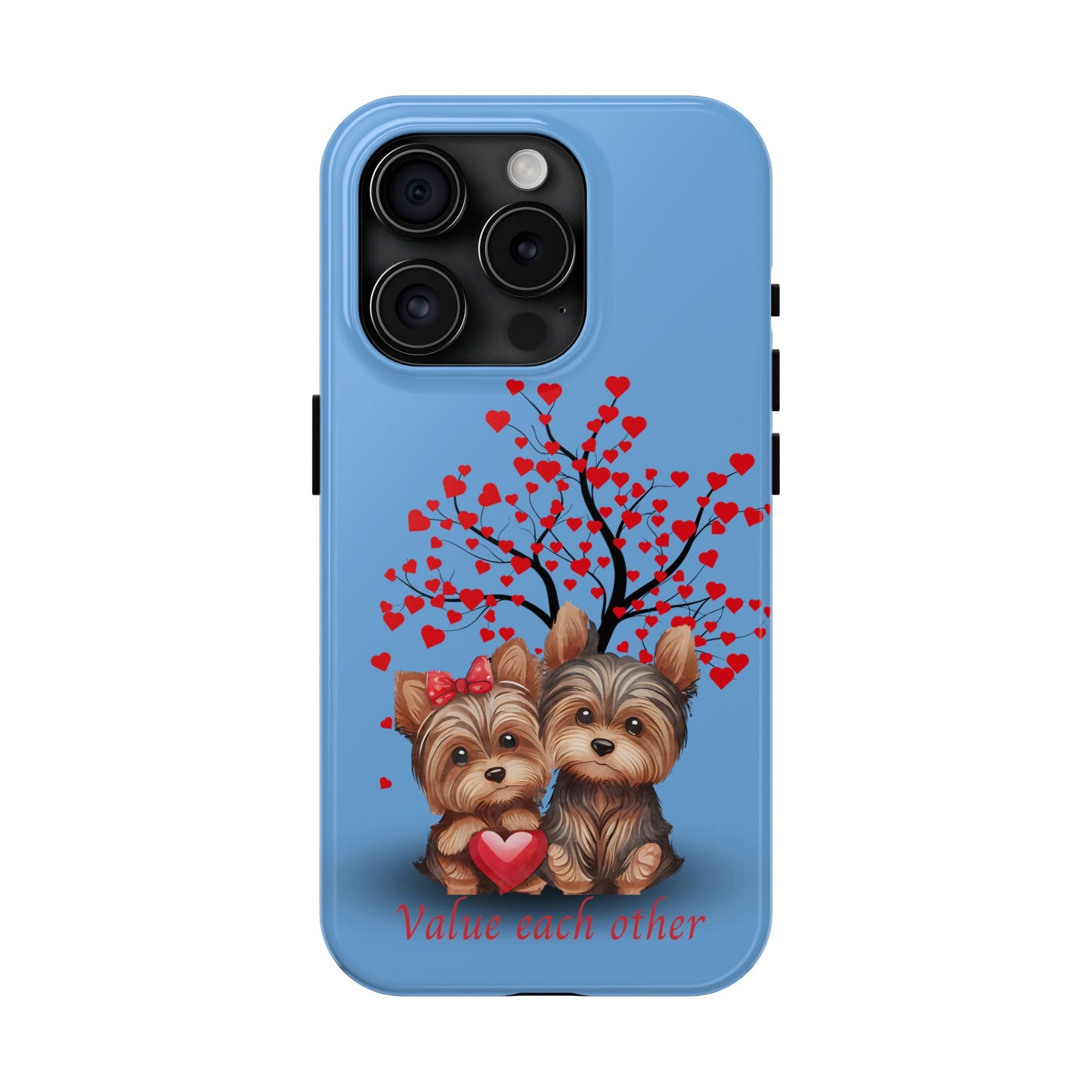 Cute Yorkshire Terrier Phone Case - "Value Each Other" Tough Case for Pet Lovers