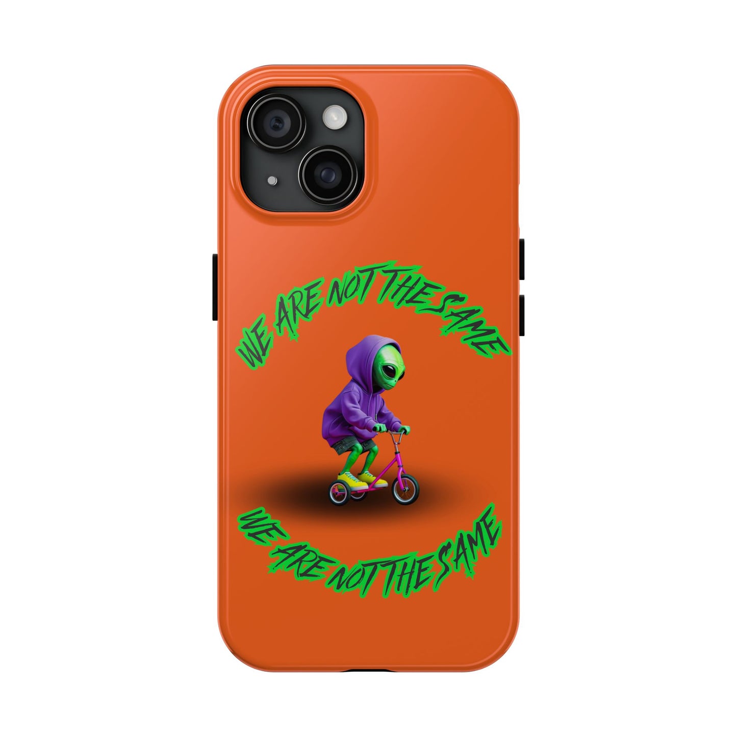 Tough Phone Cases- Alien, We Are Not The Same