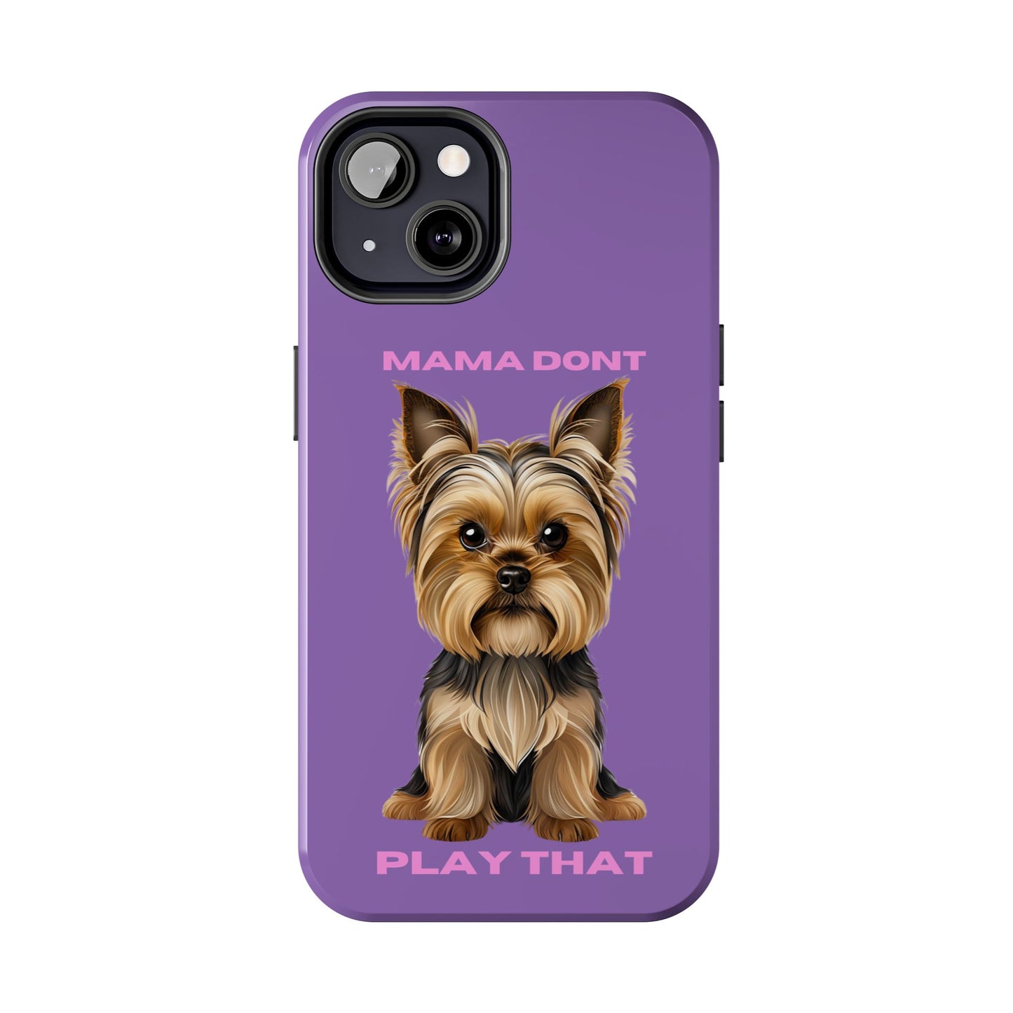 Mama Don't Play That Tough Phone Case for Dog Lovers