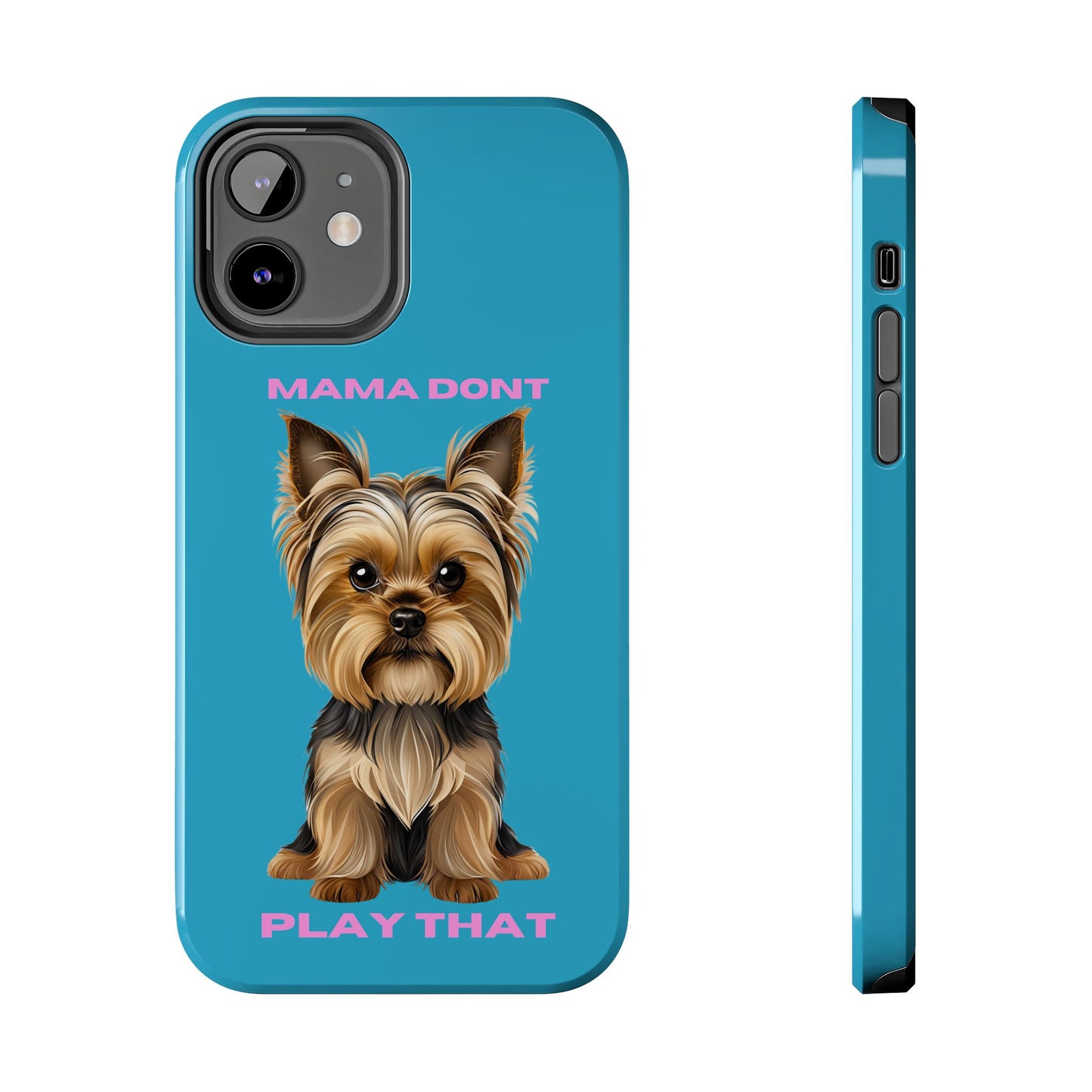 Mama Don't Play That Tough Phone Case for Dog Lovers