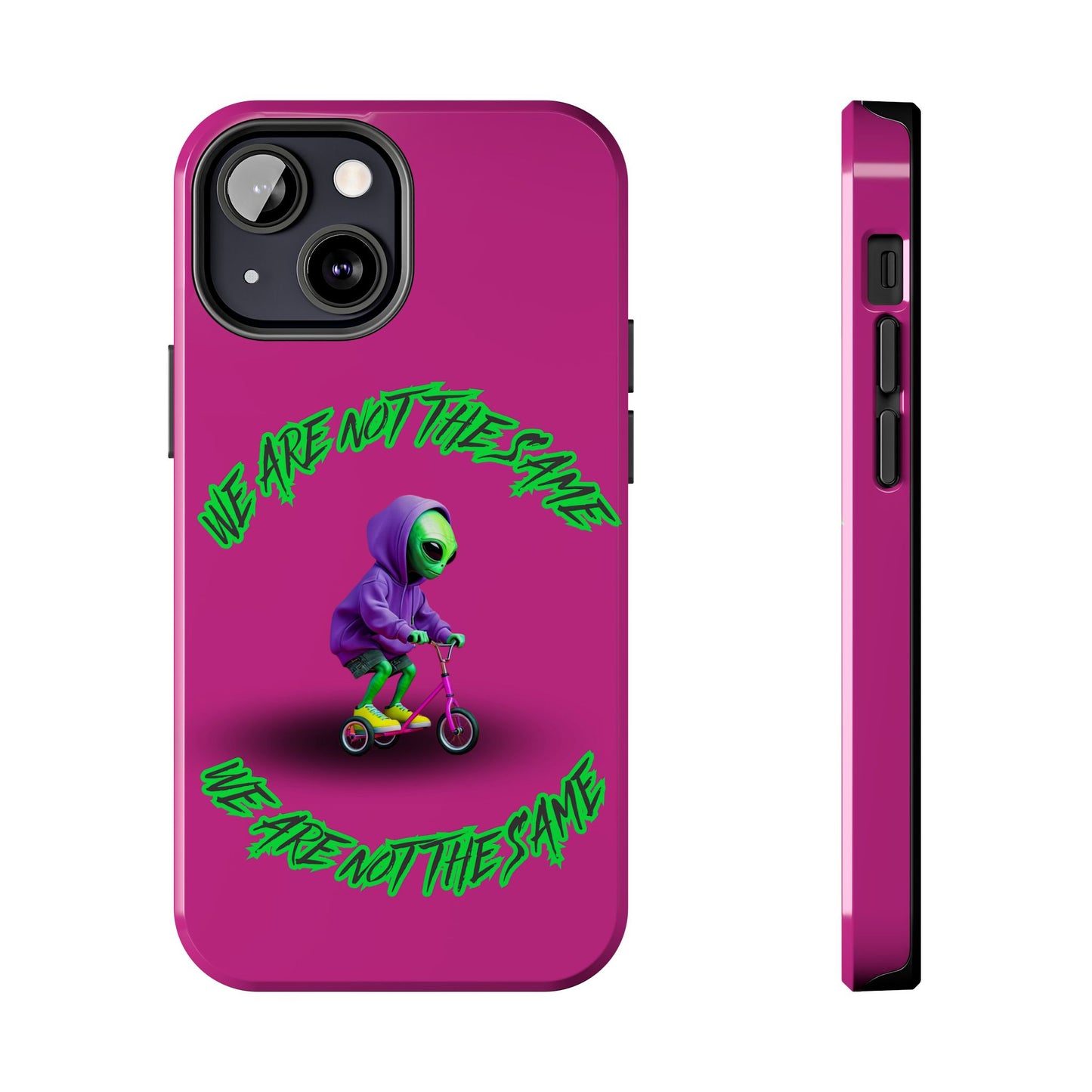 Tough Phone Cases- Alien, We Are Not The Same