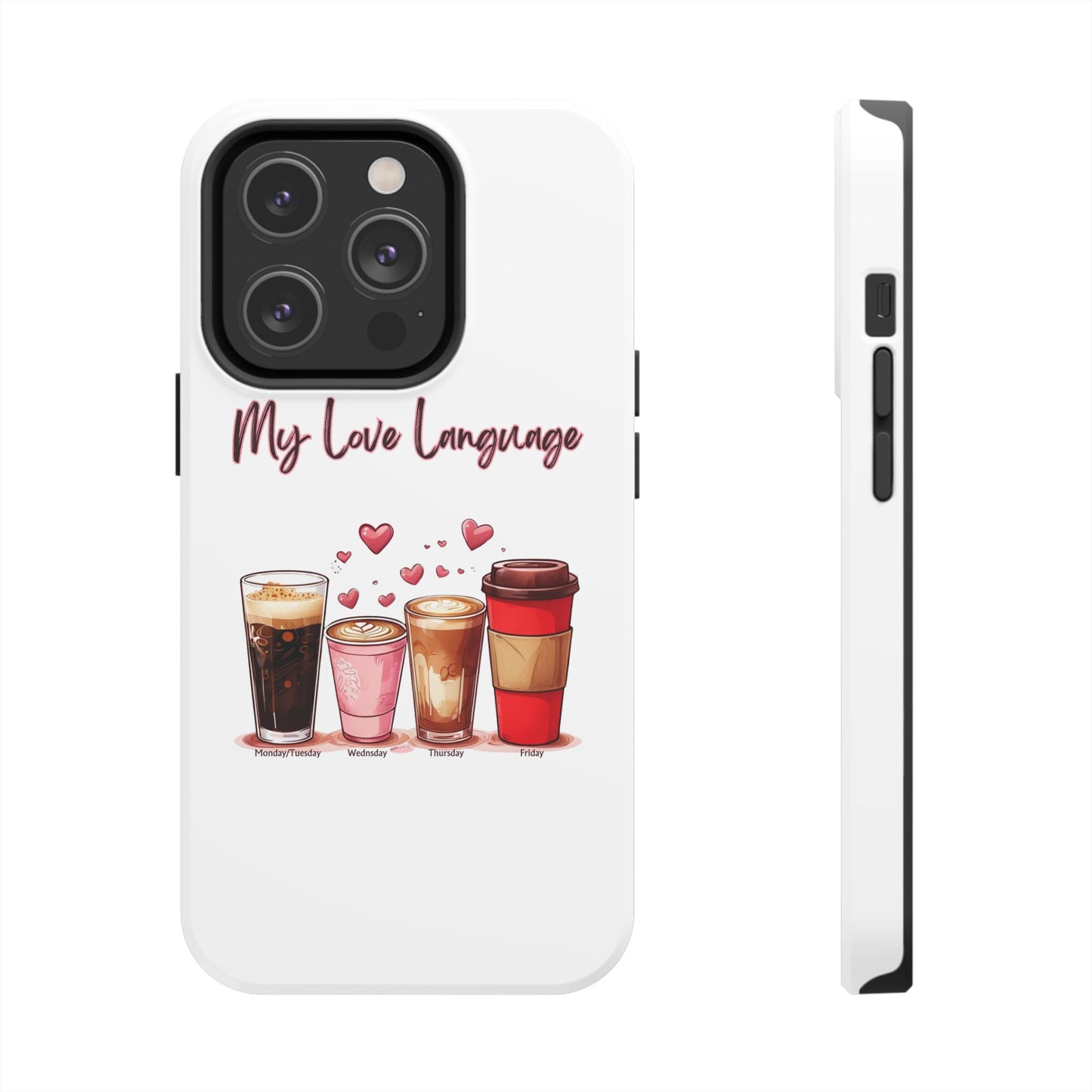 Coffee Lover Tough Phone Case - My Love Language Design