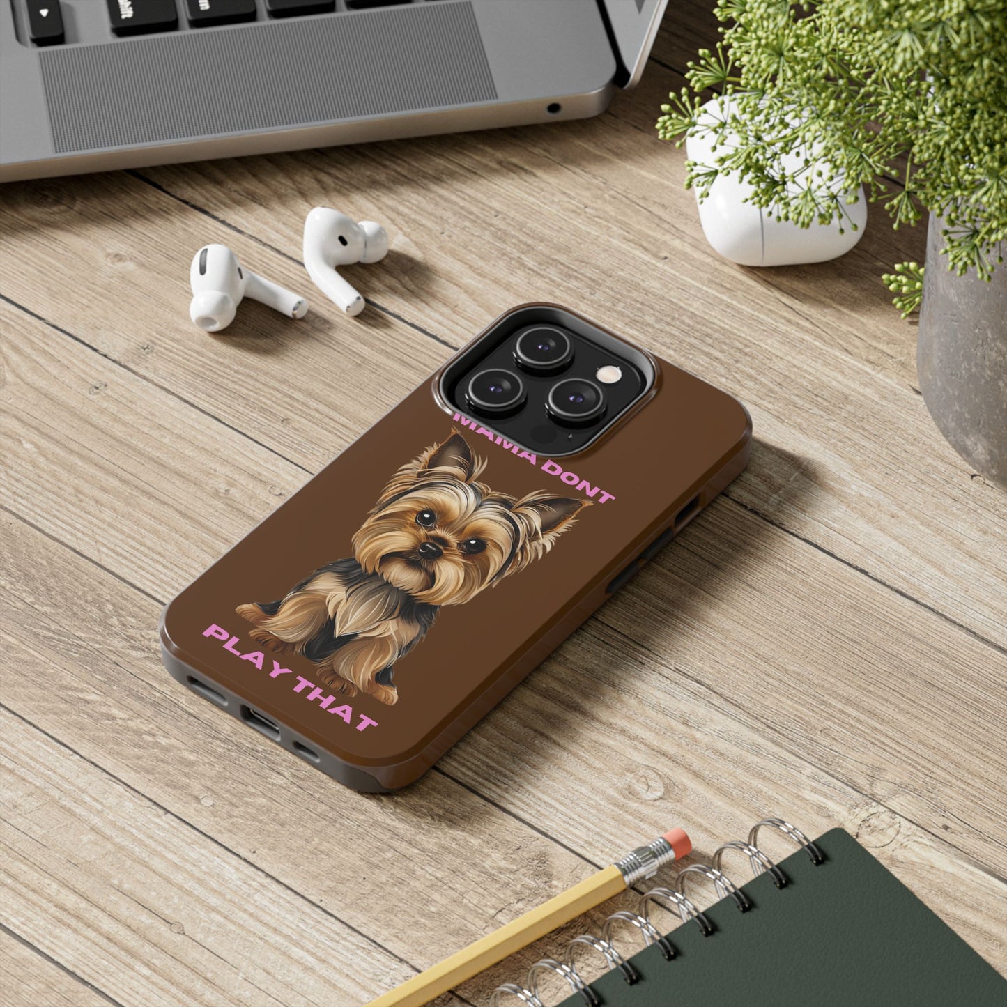 Mama Don't Play That Tough Phone Case for Dog Lovers