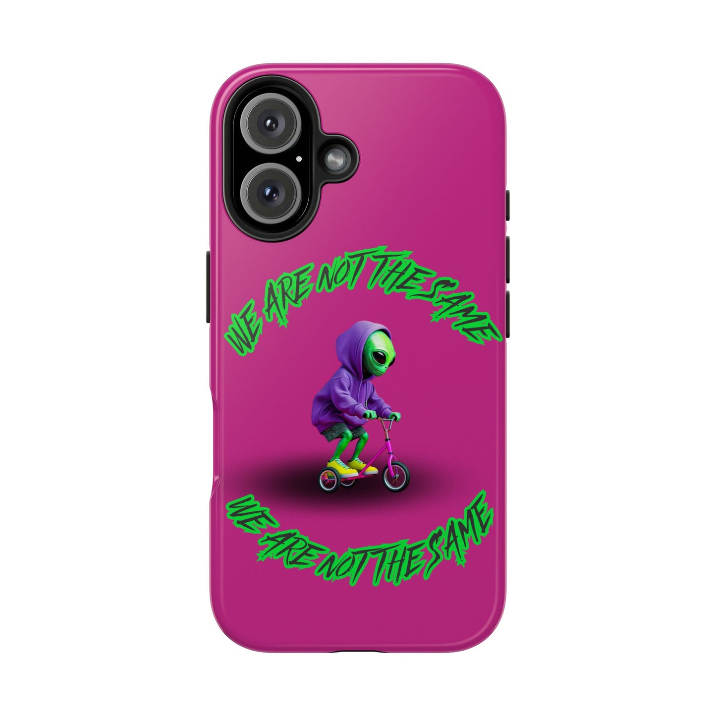 Tough Phone Cases- Alien, We Are Not The Same