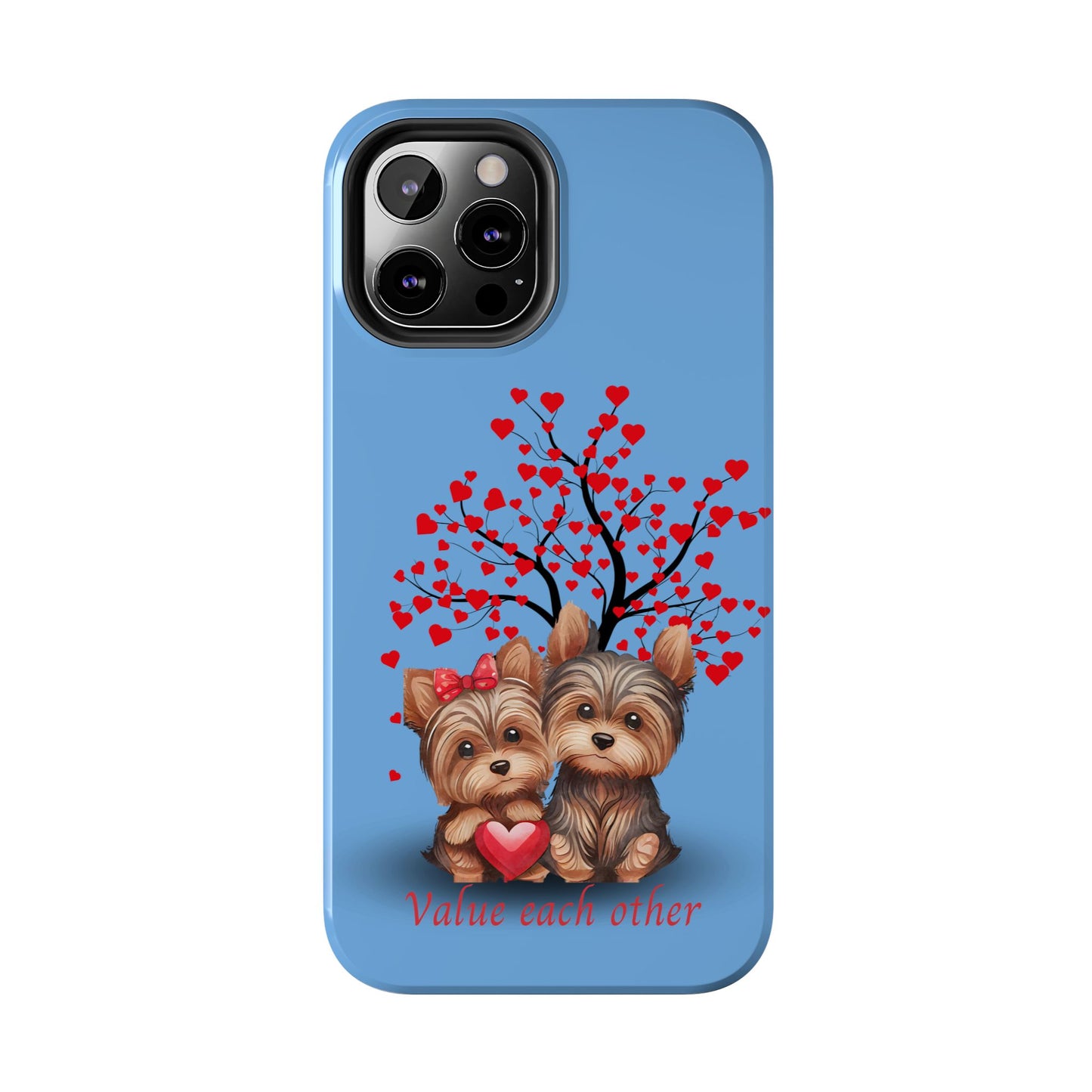 Cute Yorkshire Terrier Phone Case - "Value Each Other" Tough Case for Pet Lovers