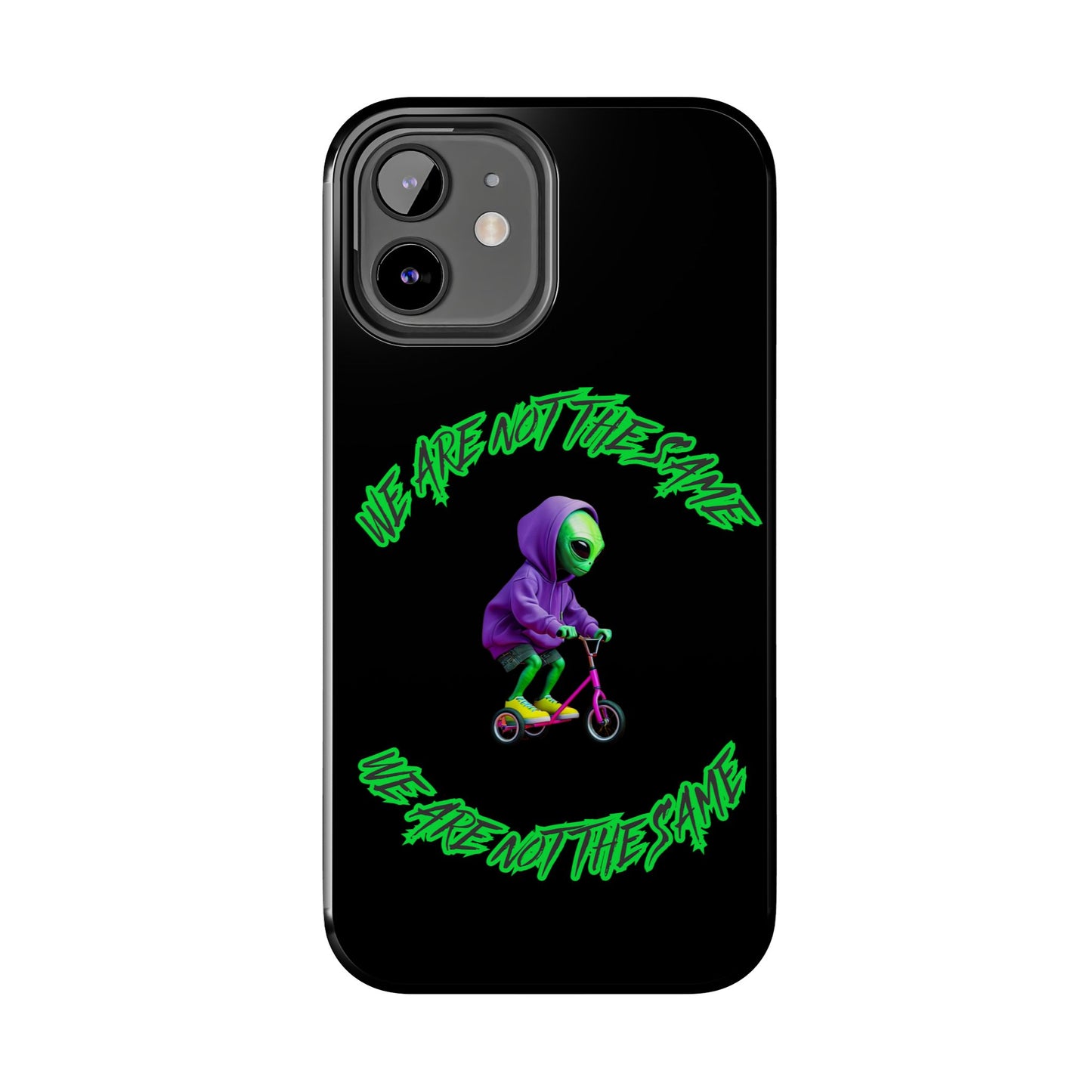 Tough Phone Cases- Alien, We Are Not The Same