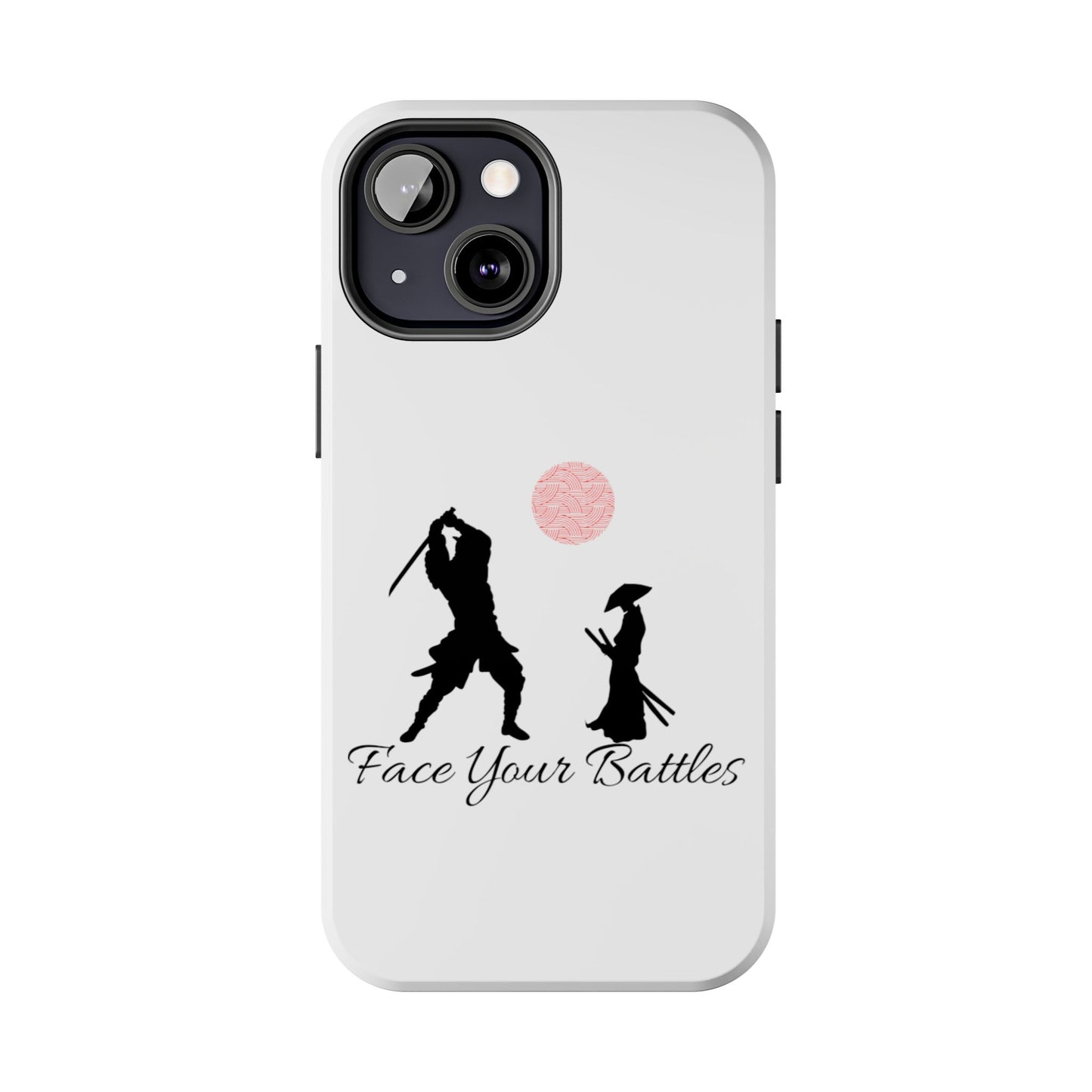 Phone case- Face Your Battles Tough Phone Case - Durable Protection
