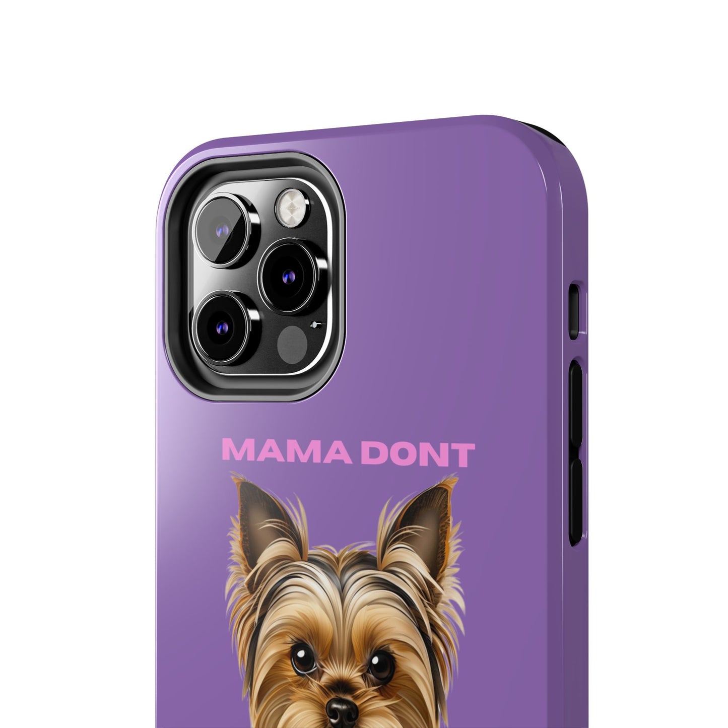 Mama Don't Play That Tough Phone Case for Dog Lovers
